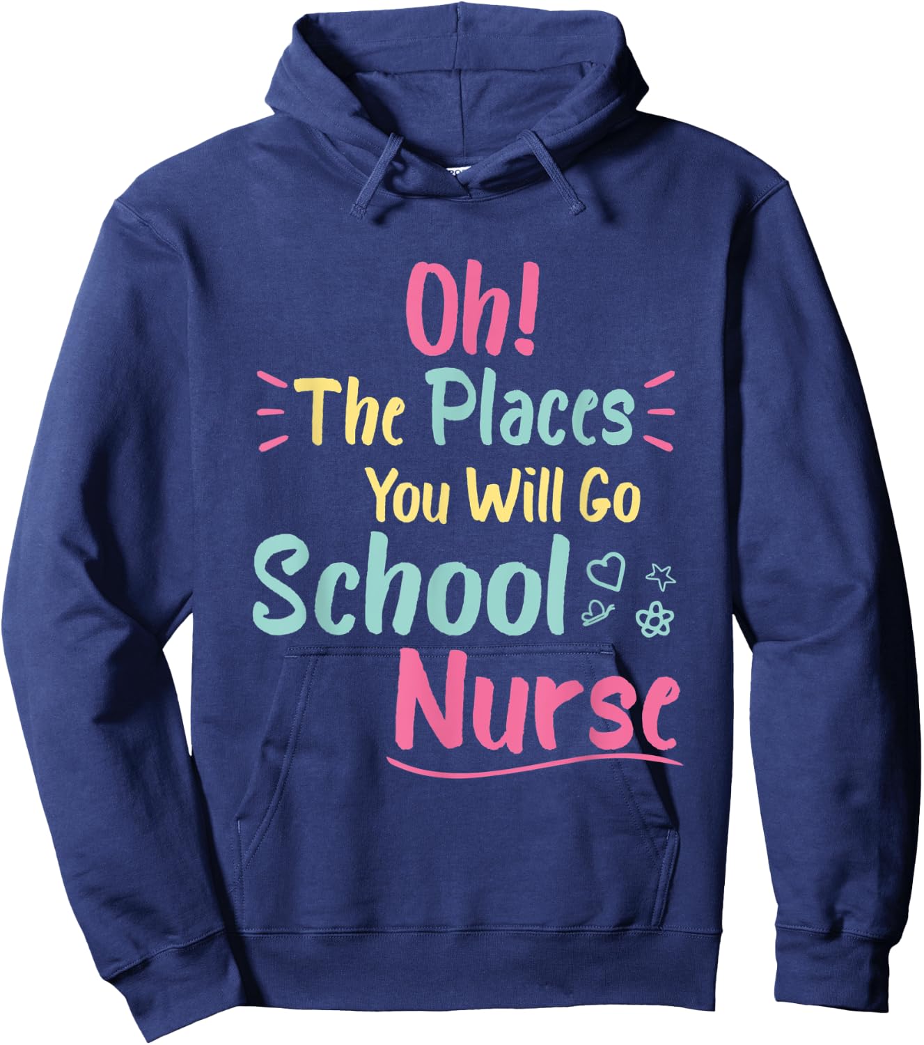 Oh The Places You Will Go School Nurse,Great Nurse School Hoodie - Hoodie | Navy