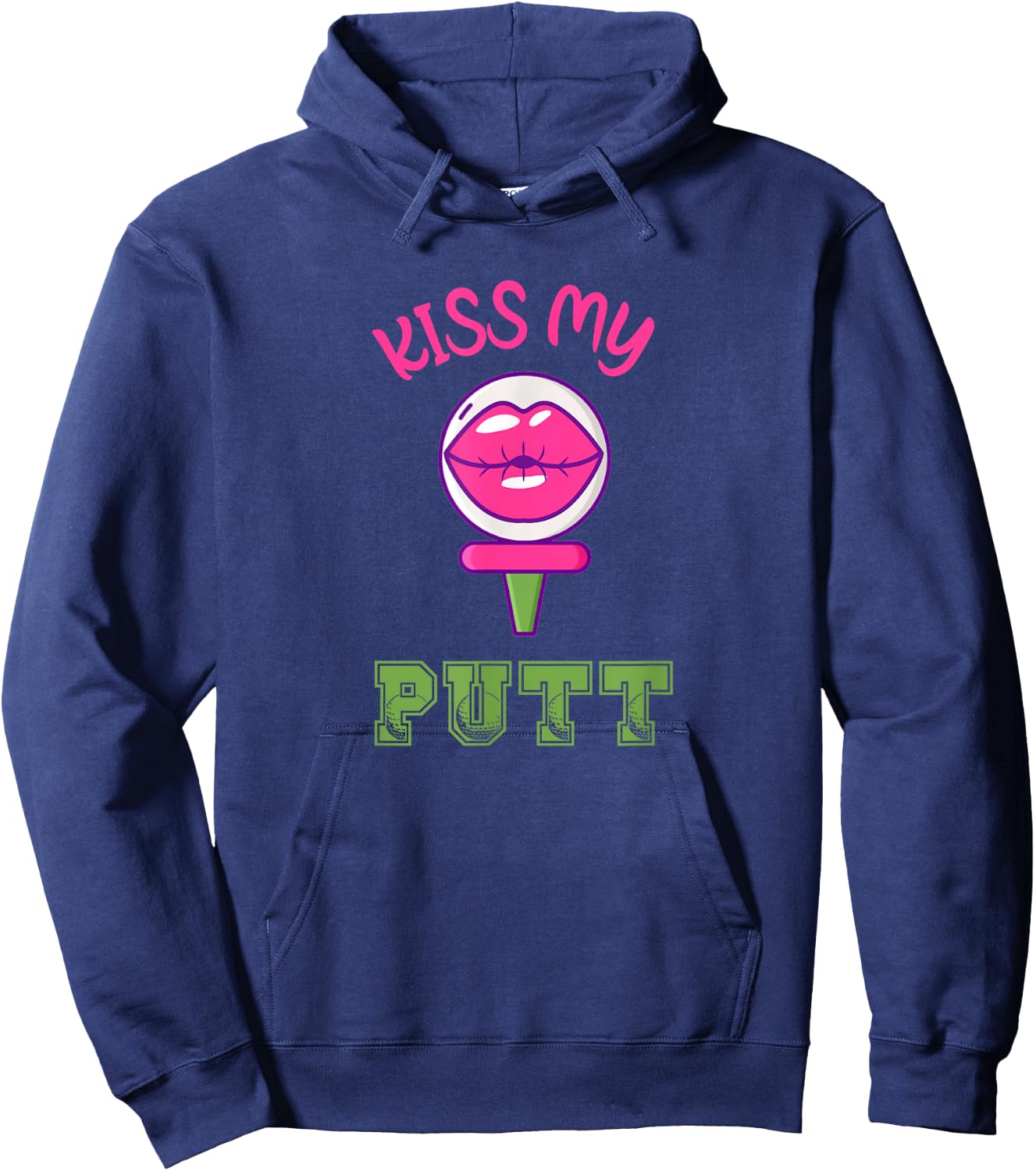Best Golf Pun Funny Golfer Kiss My Putt Golfing Hoodie - Hoodie | Navy