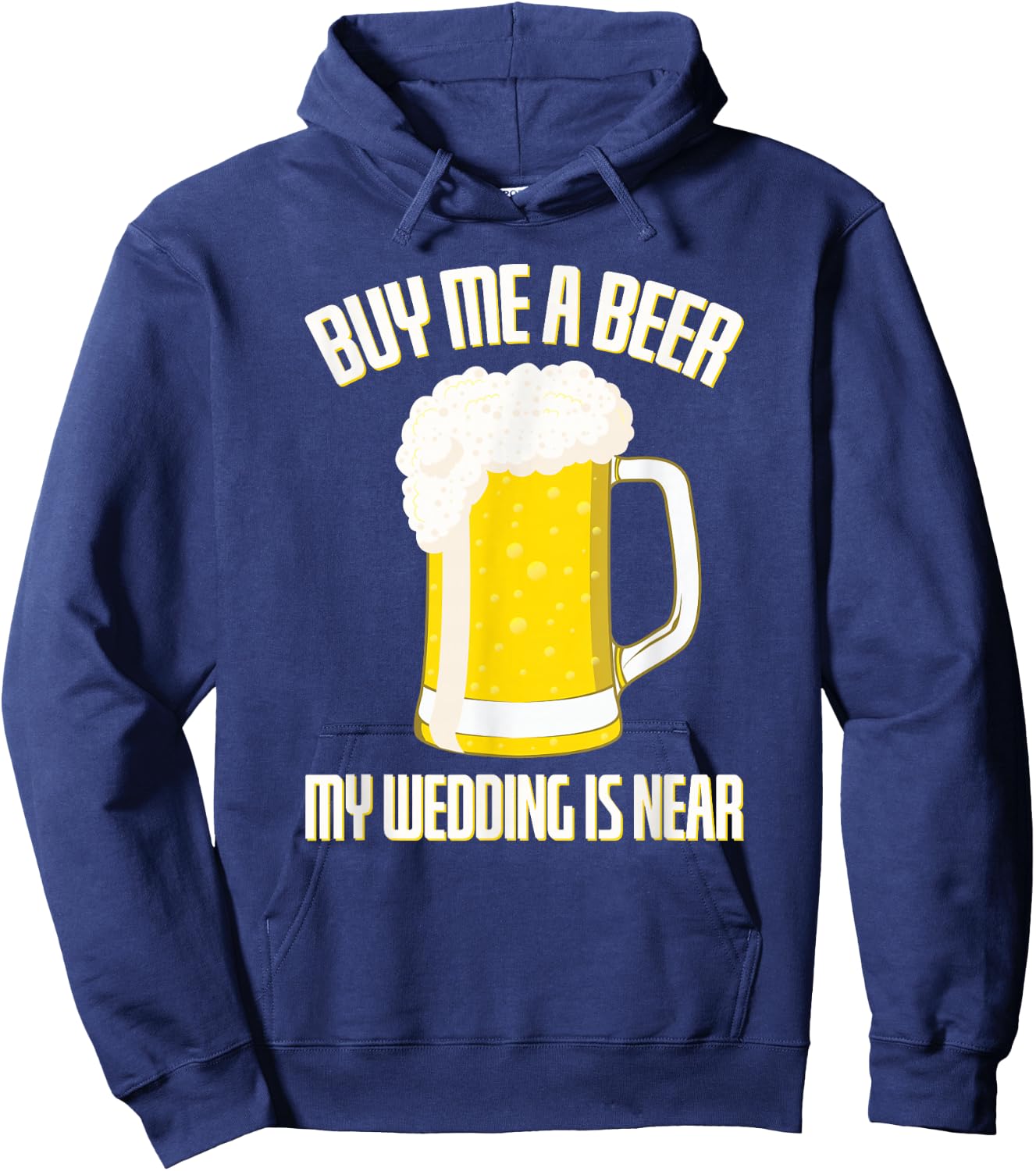 Buy me a Beer my Wedding is Near Stag Party Hoodie - Hoodie | Navy