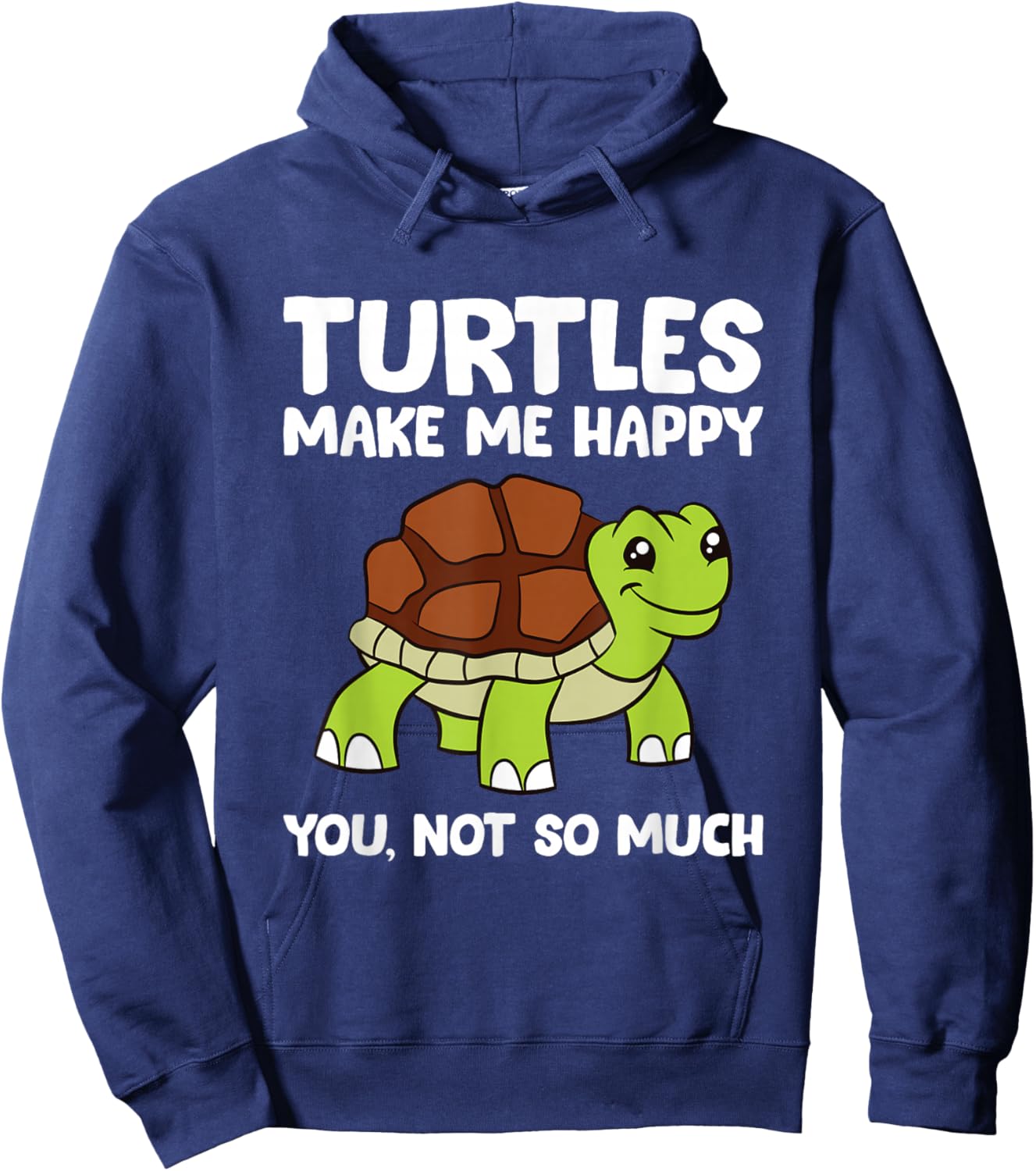 Turtles Make Me Happy You Not So Much Hoodie - Hoodie | Navy