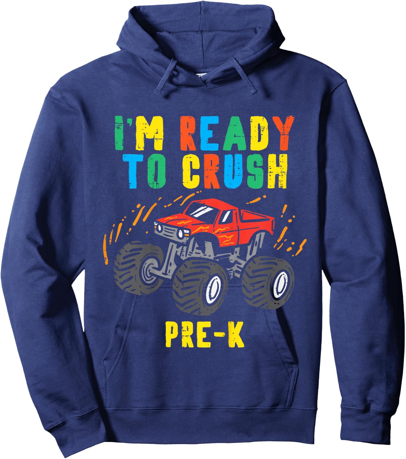 Im Ready To Crush Pre K Monster Truck First Day Of Prek Boys Hoodie - Hoodie | Navy