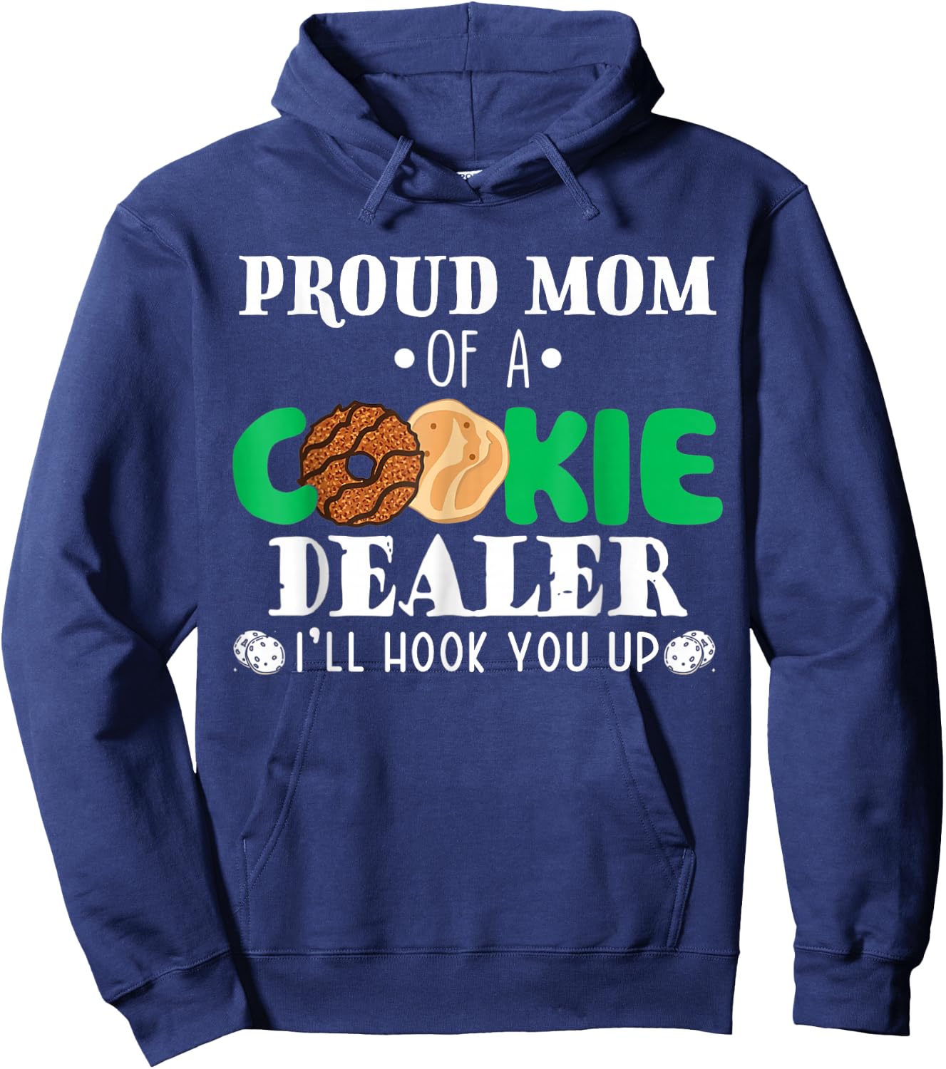 Proud Mom Of A Cookie Dealer Troop Leader Birthday Party Hoodie - Hoodie | Navy
