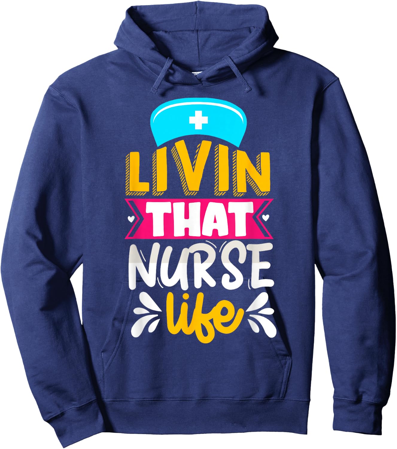 Livin That Nurse Life Hoodie - Hoodie | Navy