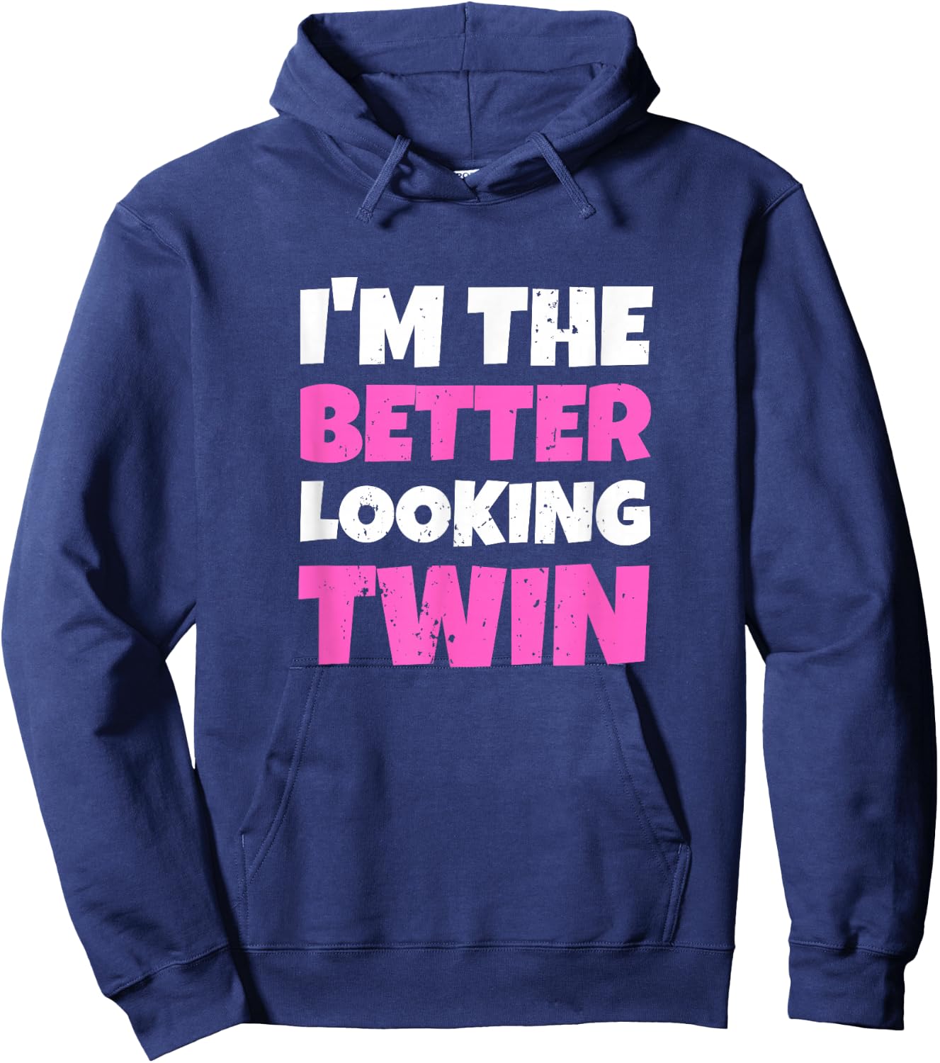 Im The Better Looking Twin Sister Matching Girl Woman Hoodie - Hoodie | Navy