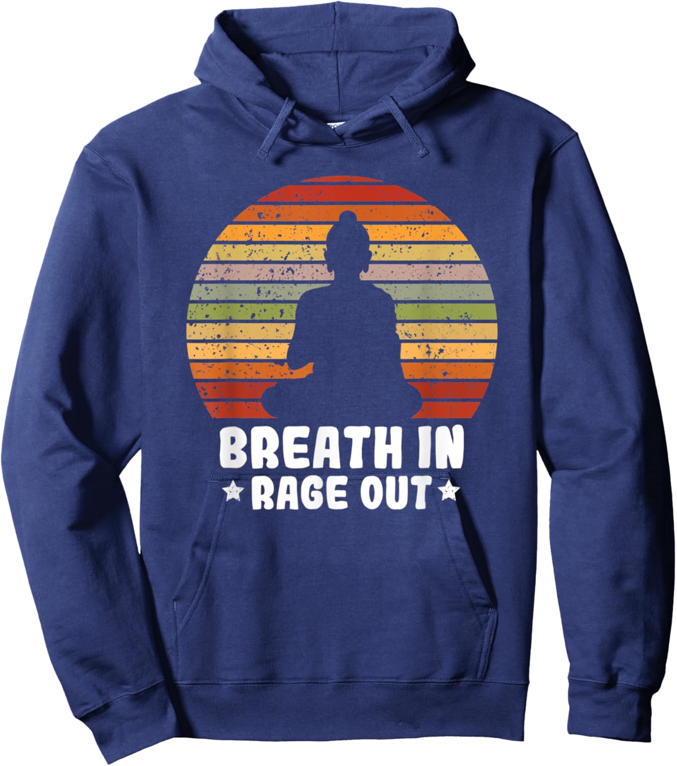 Yoga Meditation Relax Sarcastic Breath In Rage Out Hoodie - Hoodie | Navy