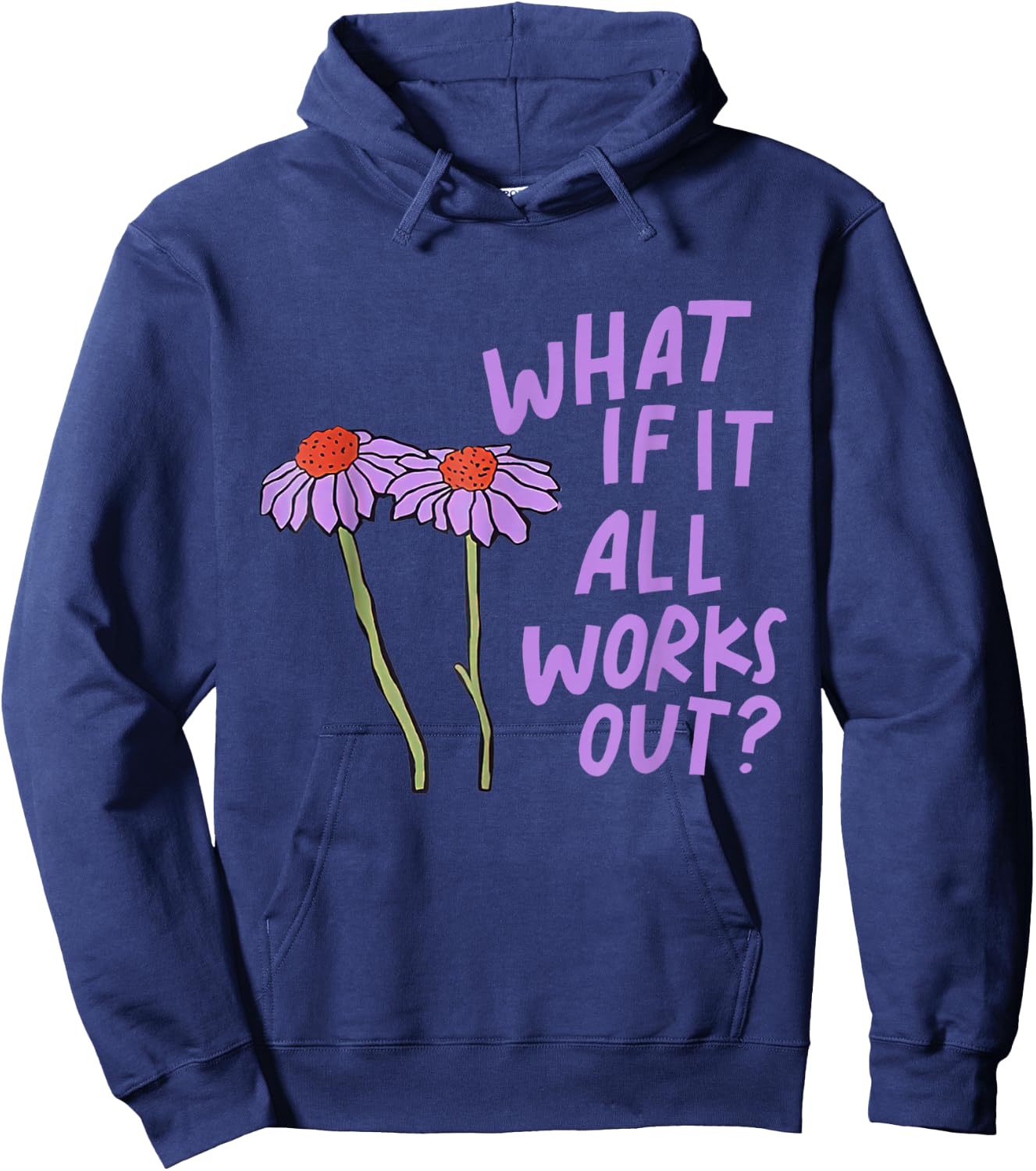 Purple Funny Floral Quote What If It All Works Out Hoodie - Hoodie | Navy
