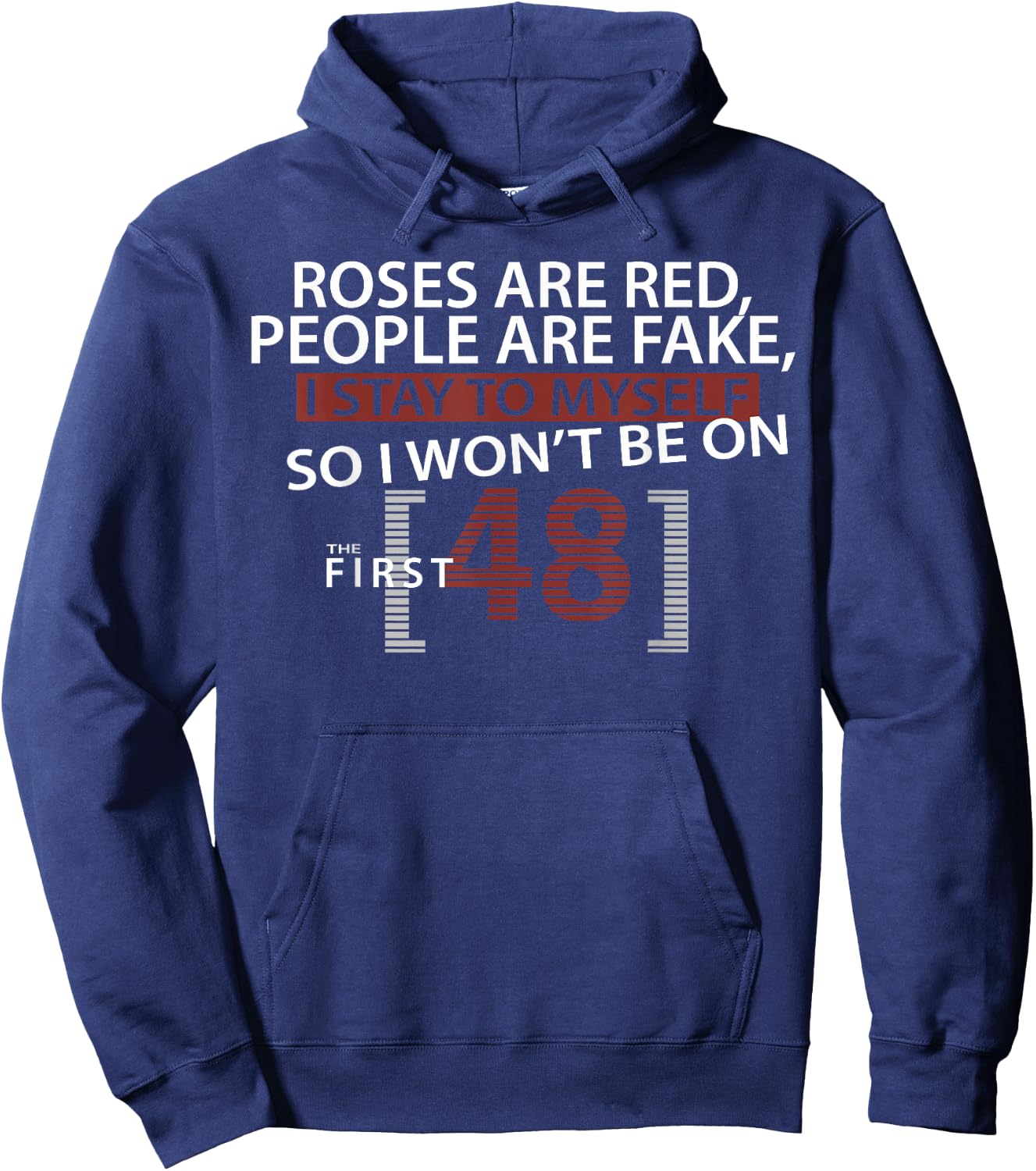 Roses Are Red People Are Fake I Stay To Myself First 48 Hoodie - Hoodie | Navy