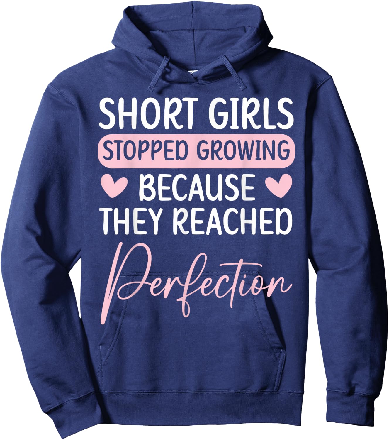 Short Girls Stopped Growing Because They Reached Perfection Hoodie - Hoodie | Navy