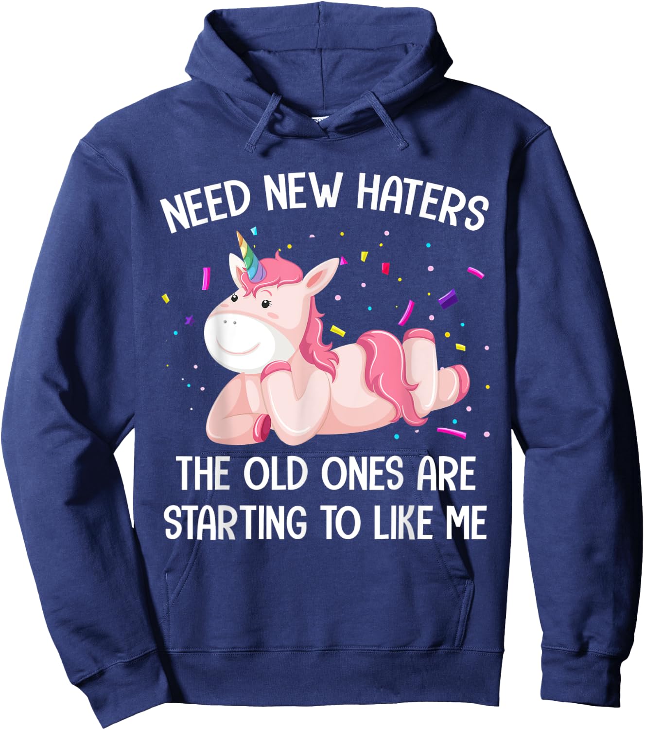 Unicorn Need New Haters The Old Ones Are Starting To Like Me Hoodie - Hoodie | Navy