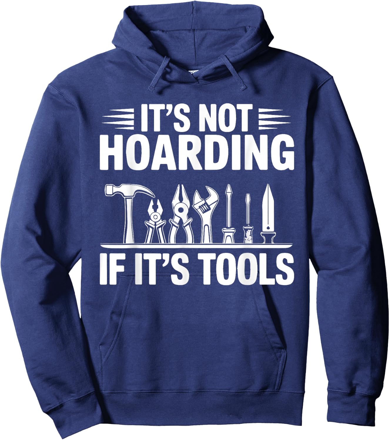 It's Not Hoarding If It's Tools Funny Handyman Hoodie - Hoodie | Navy