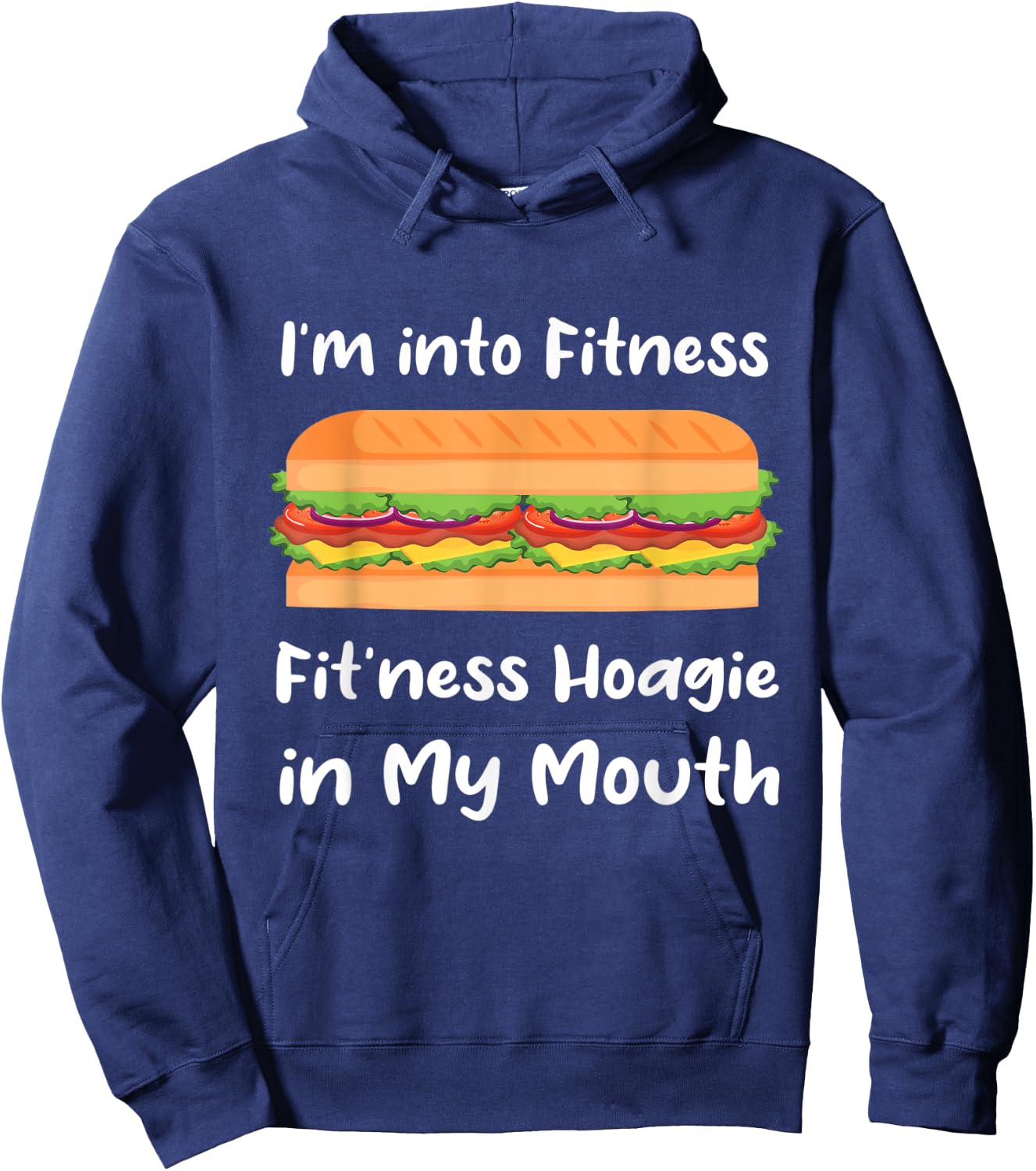 I'm into Fitness Hoagie in My Mouth Hoodie - Hoodie | Navy