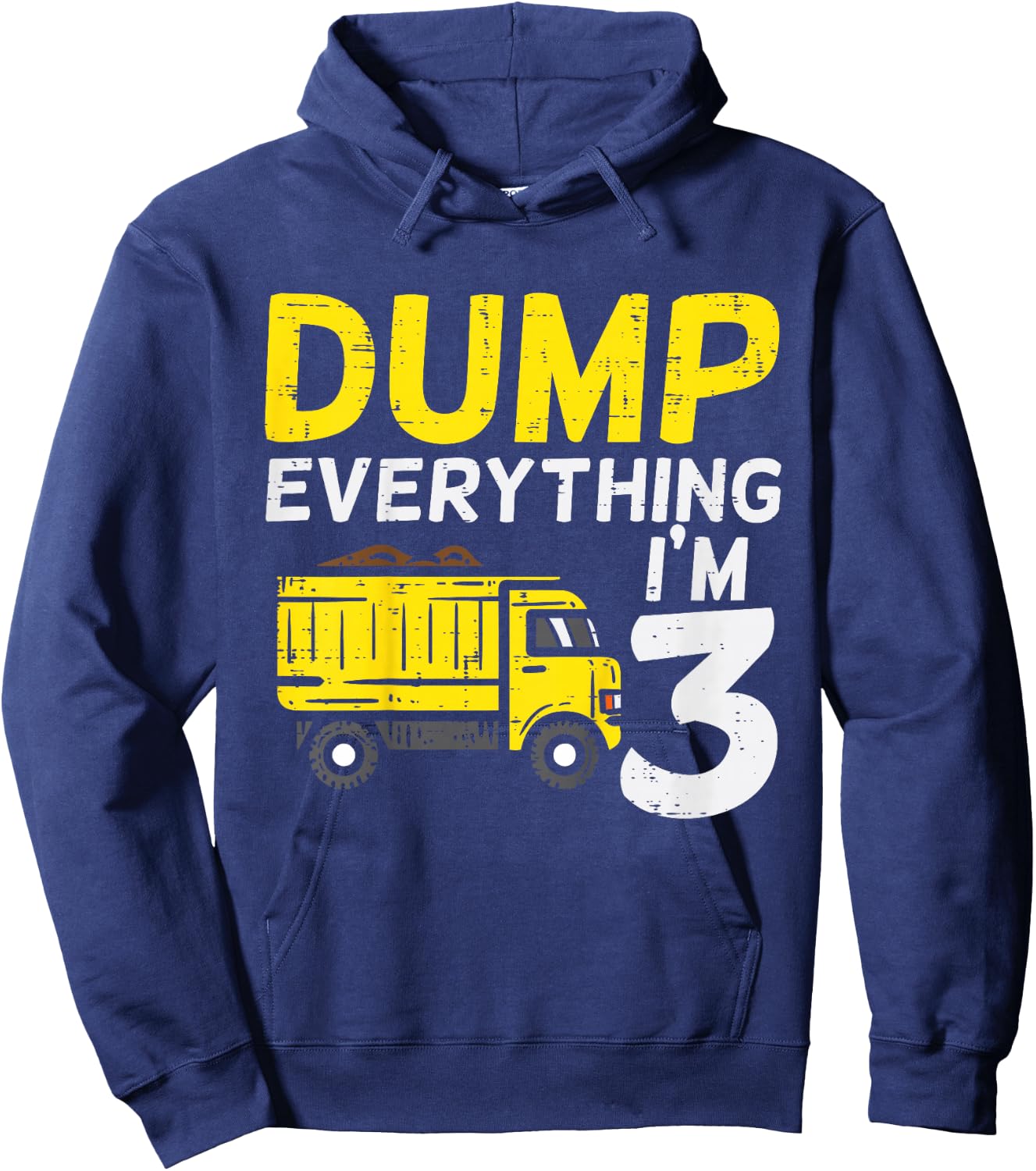 Kids Dump Everything Im 3 Truck Three Years Old 3rd Birthday Boy Hoodie - Hoodie | Navy
