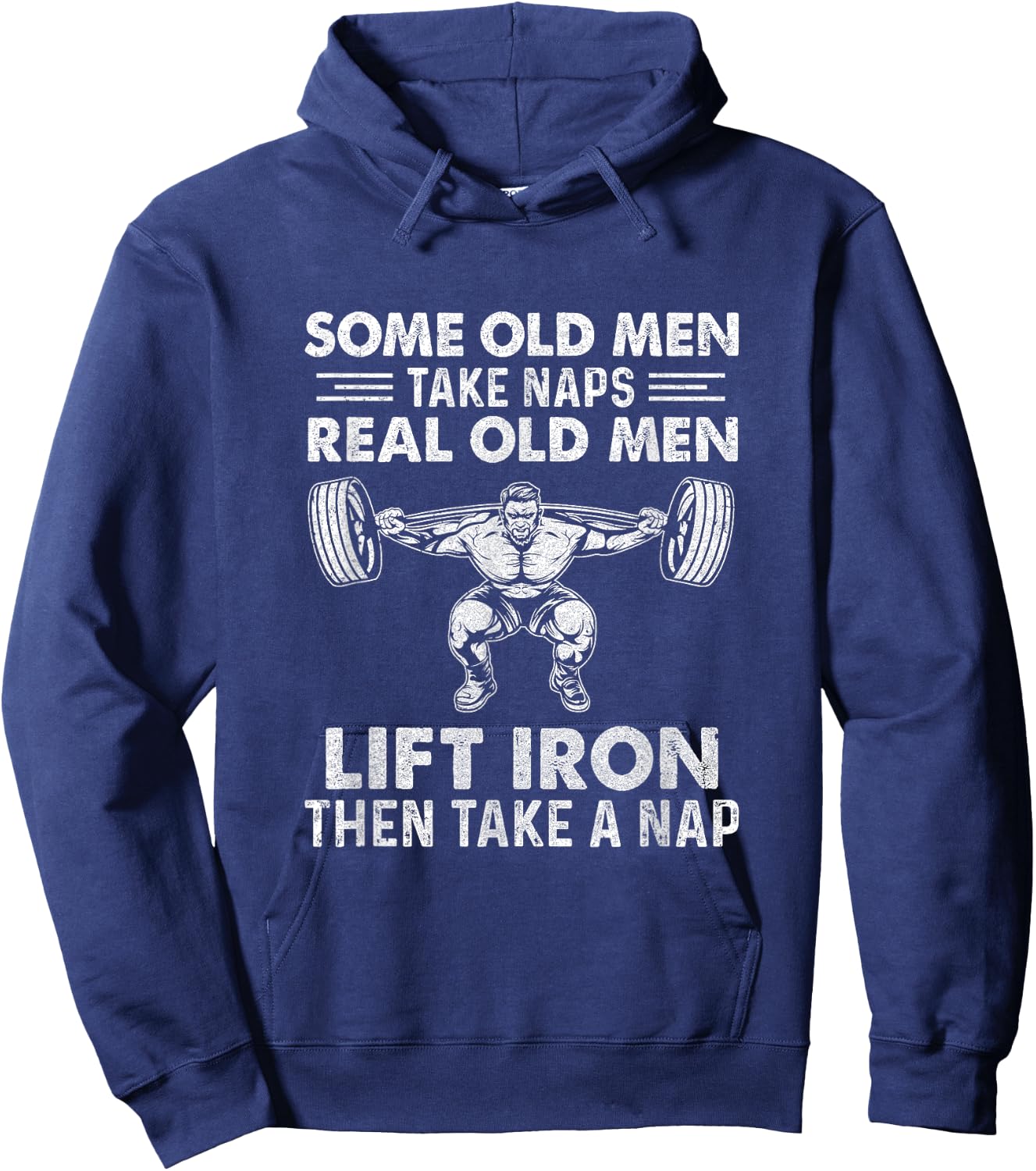 Some Old Men Take Naps Real Old Men Funny Weight Lifting Hoodie - Hoodie | Navy