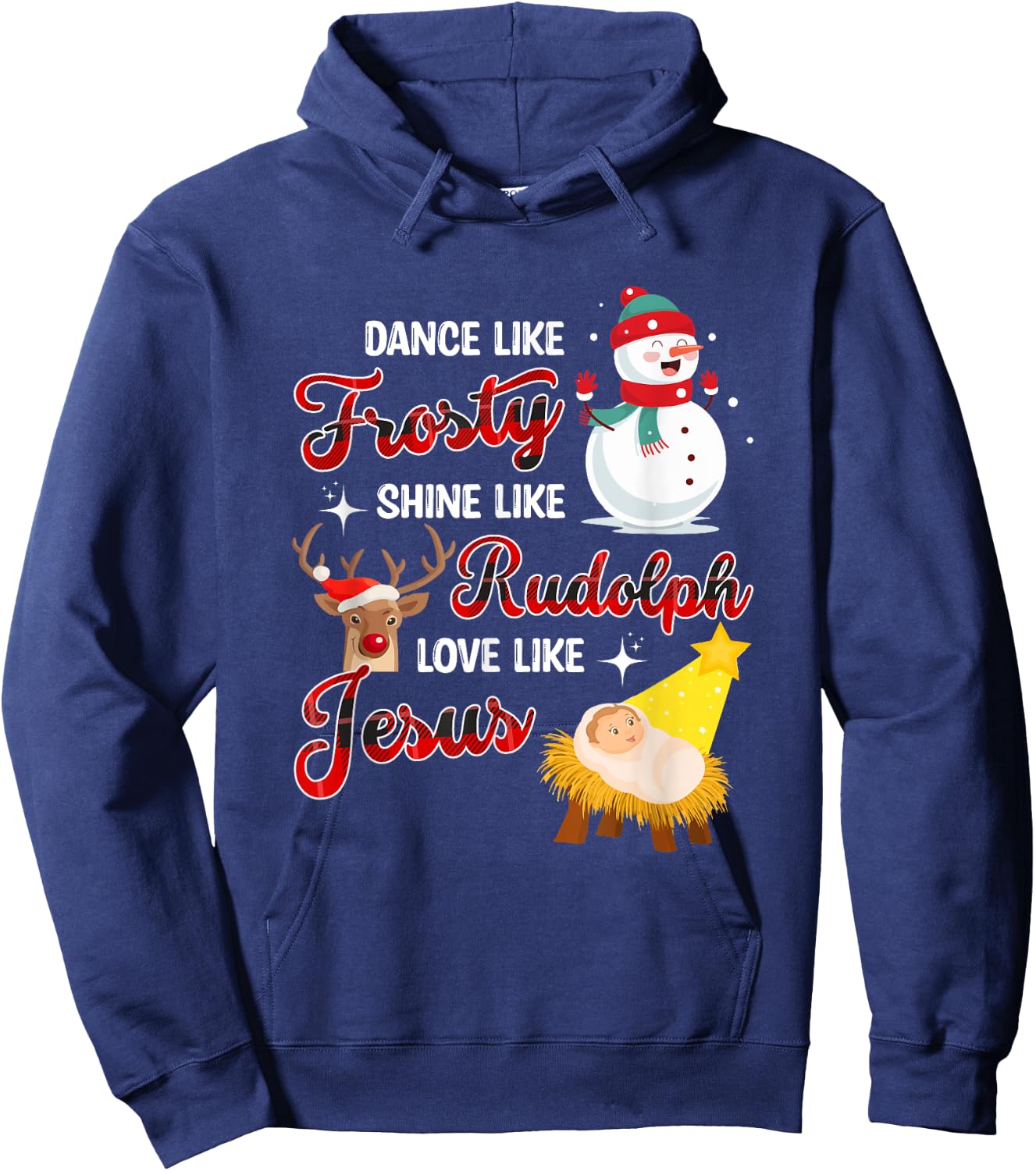 Dance Like Frosty Shine Like Rudolph Love Like Jesus Xmas Hoodie - Hoodie | Navy