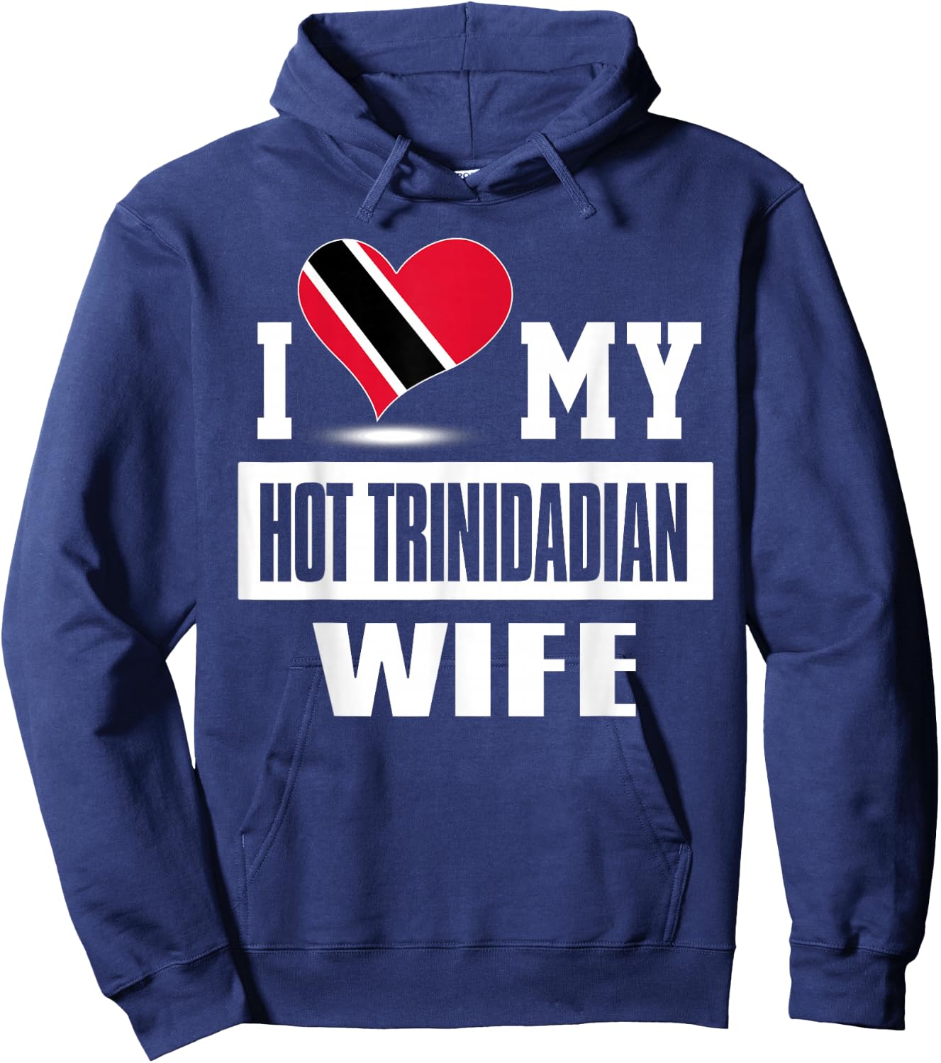 I Love My Hot Trinidadian Wife Trinidad And Tobago Hoodie - Hoodie | Navy