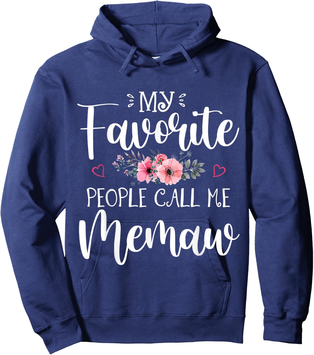 My Favorite People Call Me Memaw Shirt Floral Mother's Day Hoodie - Hoodie | Navy
