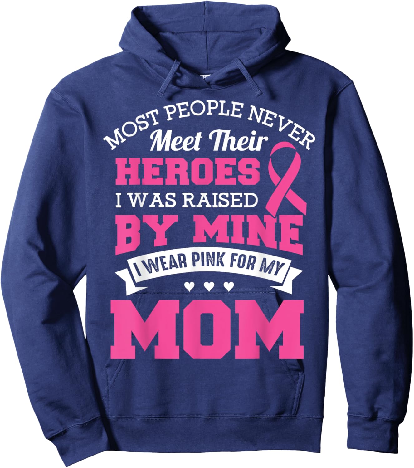 My Heroes I Wear Pink For My Mom - Breast Cancer Awareness Hoodie - Hoodie | Navy