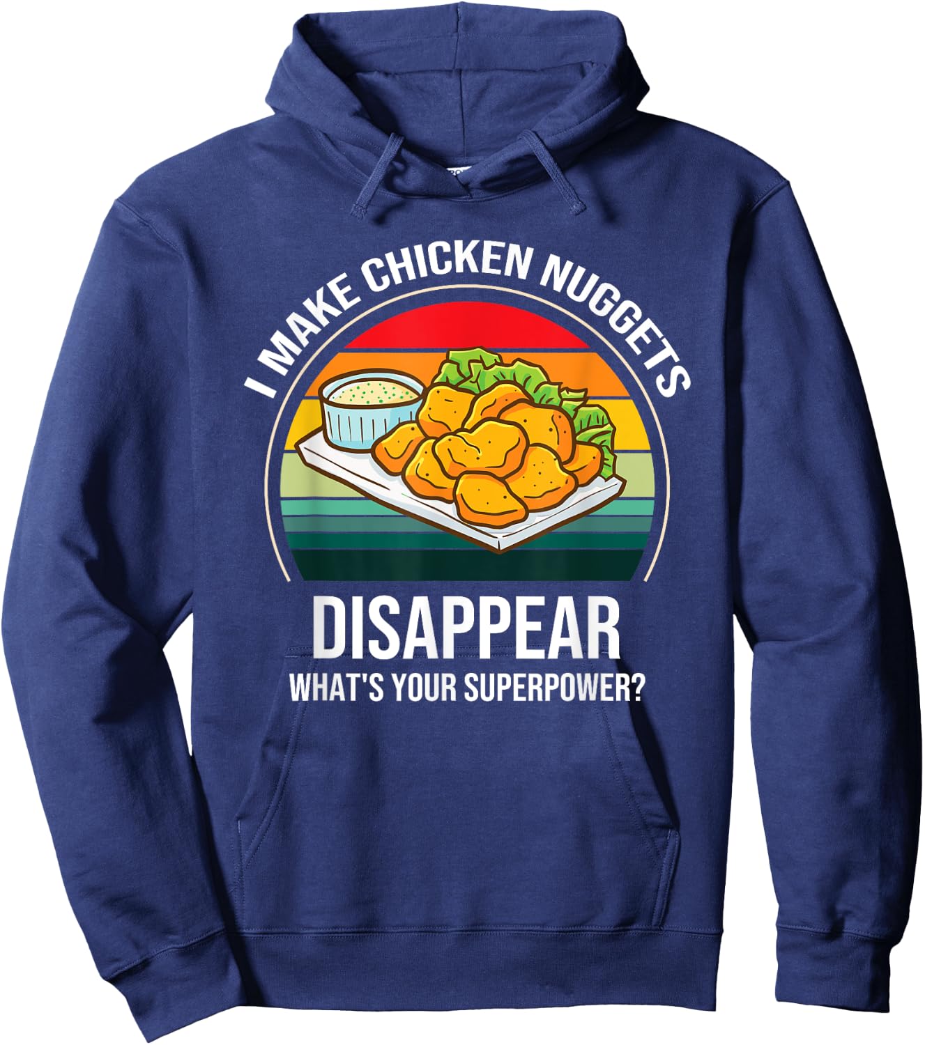 Chicken Nuggets Saying - I Make Chicken Nuggets Disappear Hoodie - Hoodie | Navy