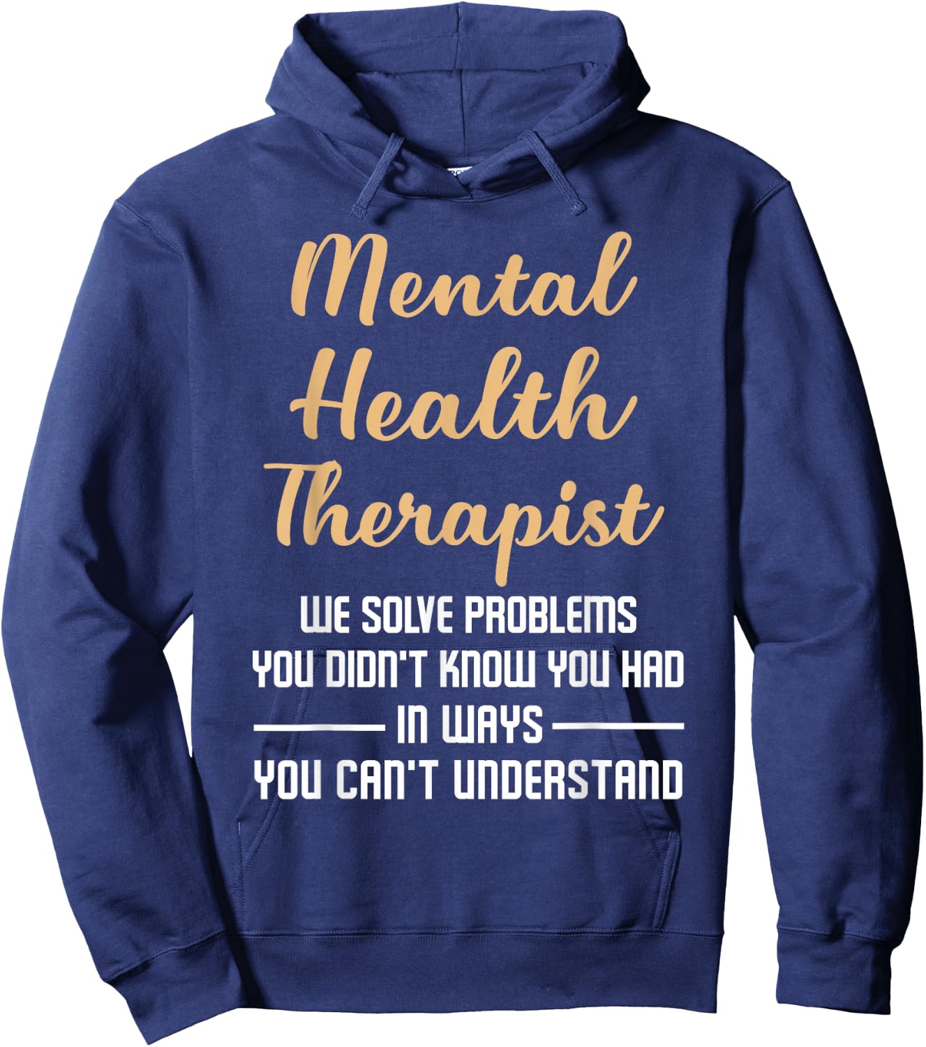 Mental Illness Gift Therapist Quote Hoodie - Hoodie | Navy
