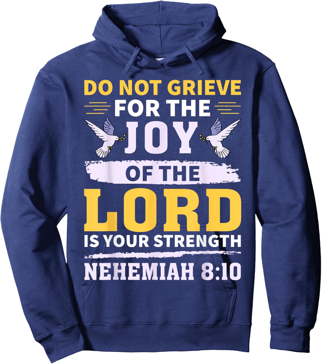 Do Not Grieve Nehemiah 8:10 Christian Quote Hoodie - Hoodie | Navy