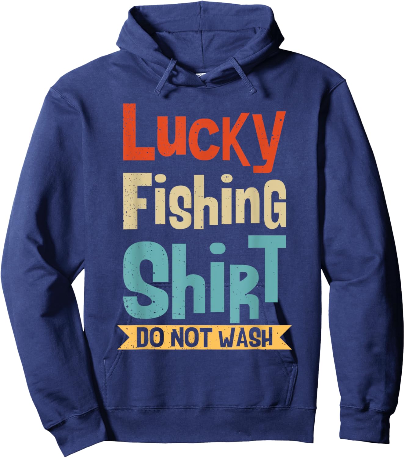 Lucky Fishing Shirt Do Not Wash For Fisherman And Angler Hoodie - Hoodie | Navy