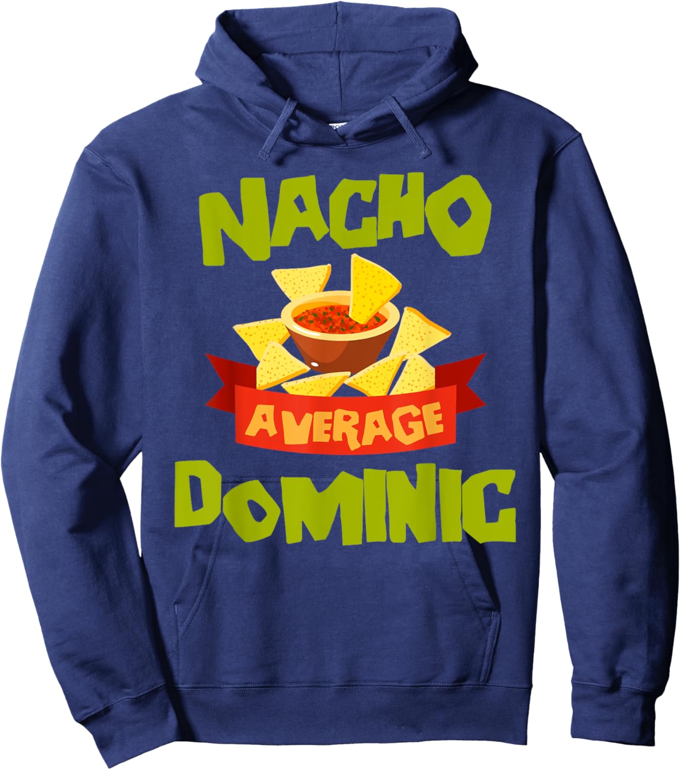 NACHO AVERAGE DOMINIC Funny Birthday Personalized Name Gift Hoodie - Hoodie | Navy