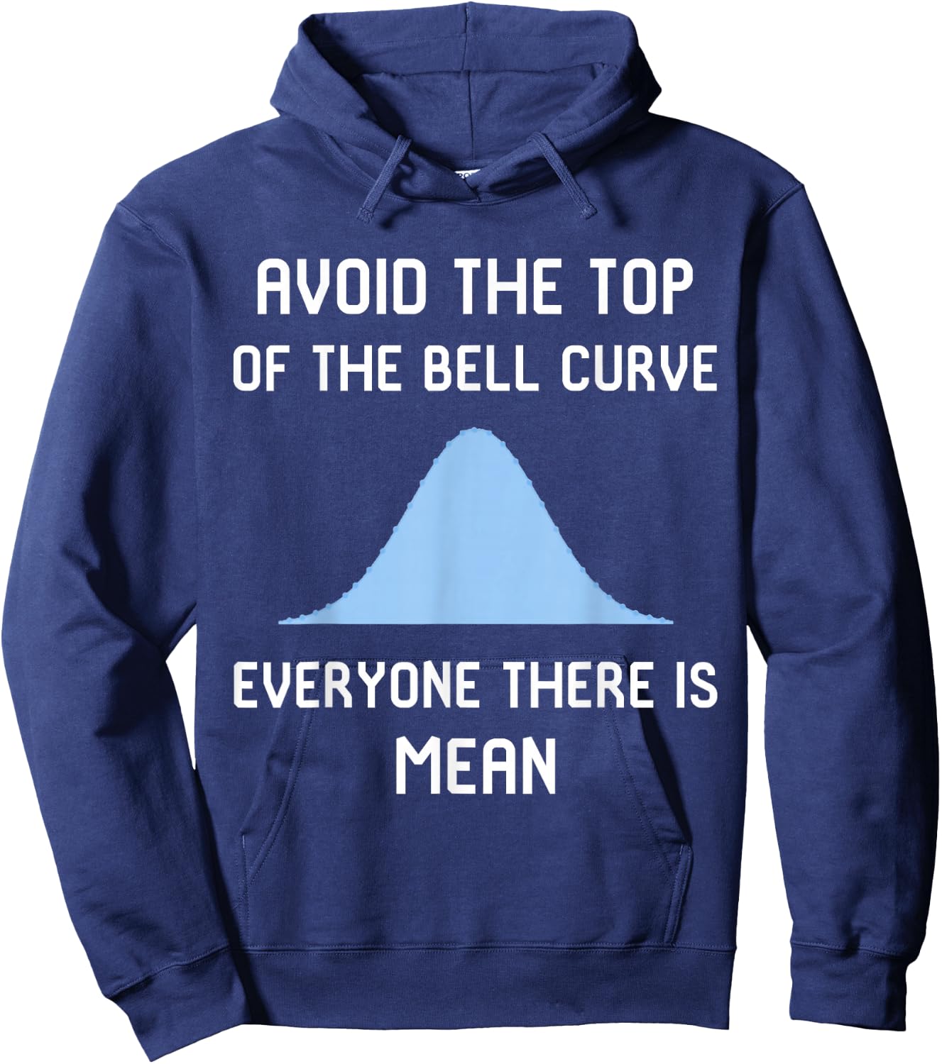 Avoid the Top of the Bell Curve Data Analyst Data Scientist Hoodie - Hoodie | Navy