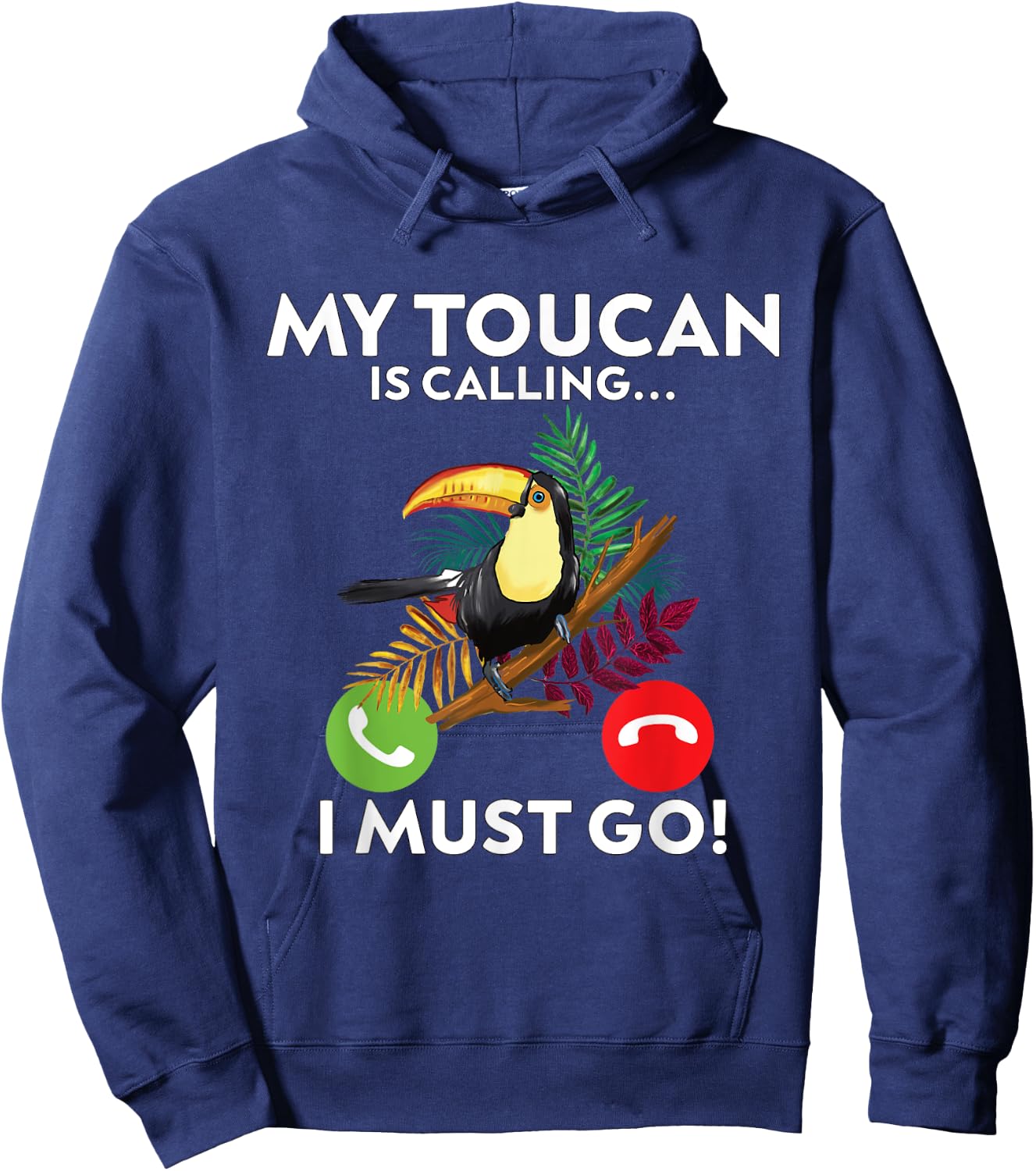 My Toucan is calling and I must go!- funny Toucan Hoodie - Hoodie | Navy