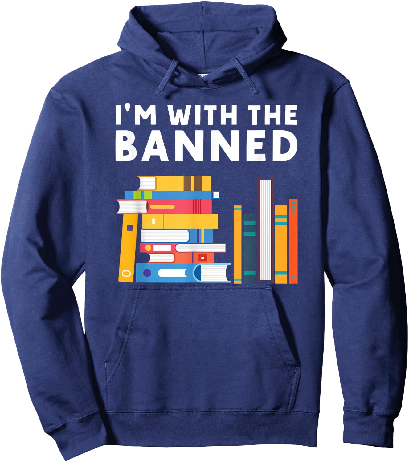I’m With the Banned Funny Book Lover And Banned Books Hoodie - Hoodie | Navy