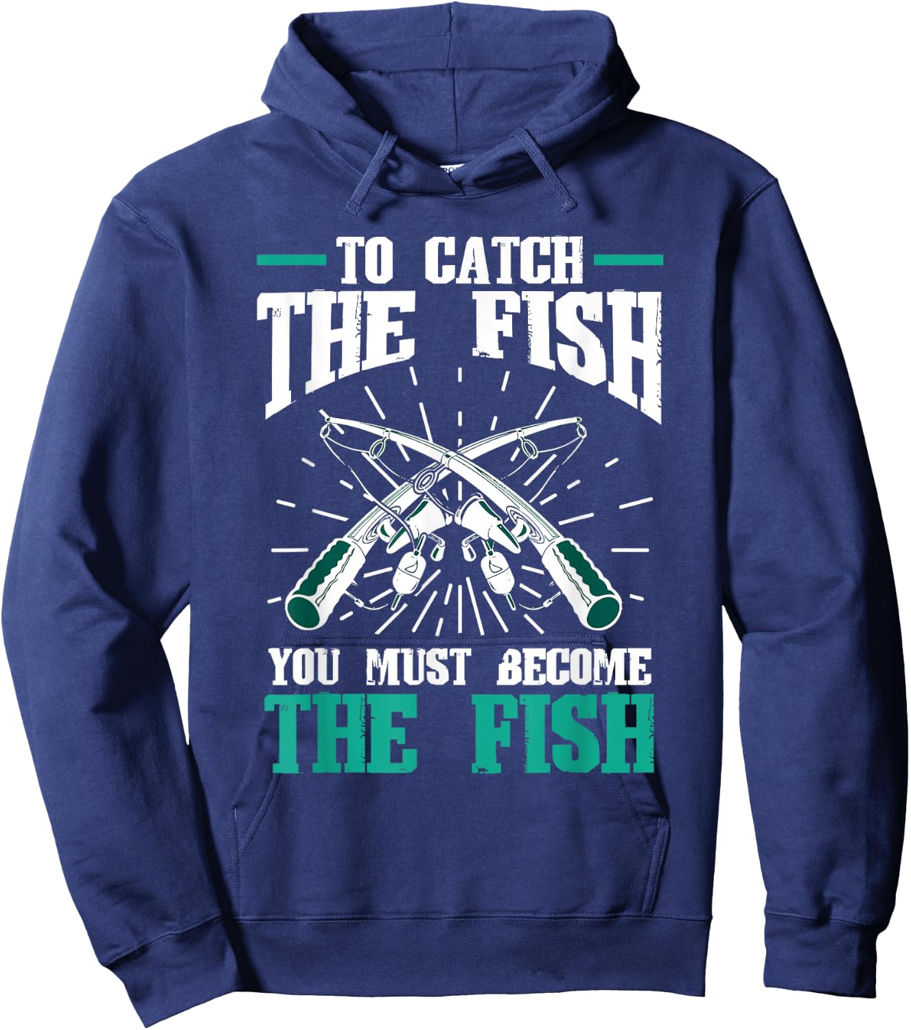 Fishing Fish To catch the fish you must become the fish Hoodie - Hoodie | Navy