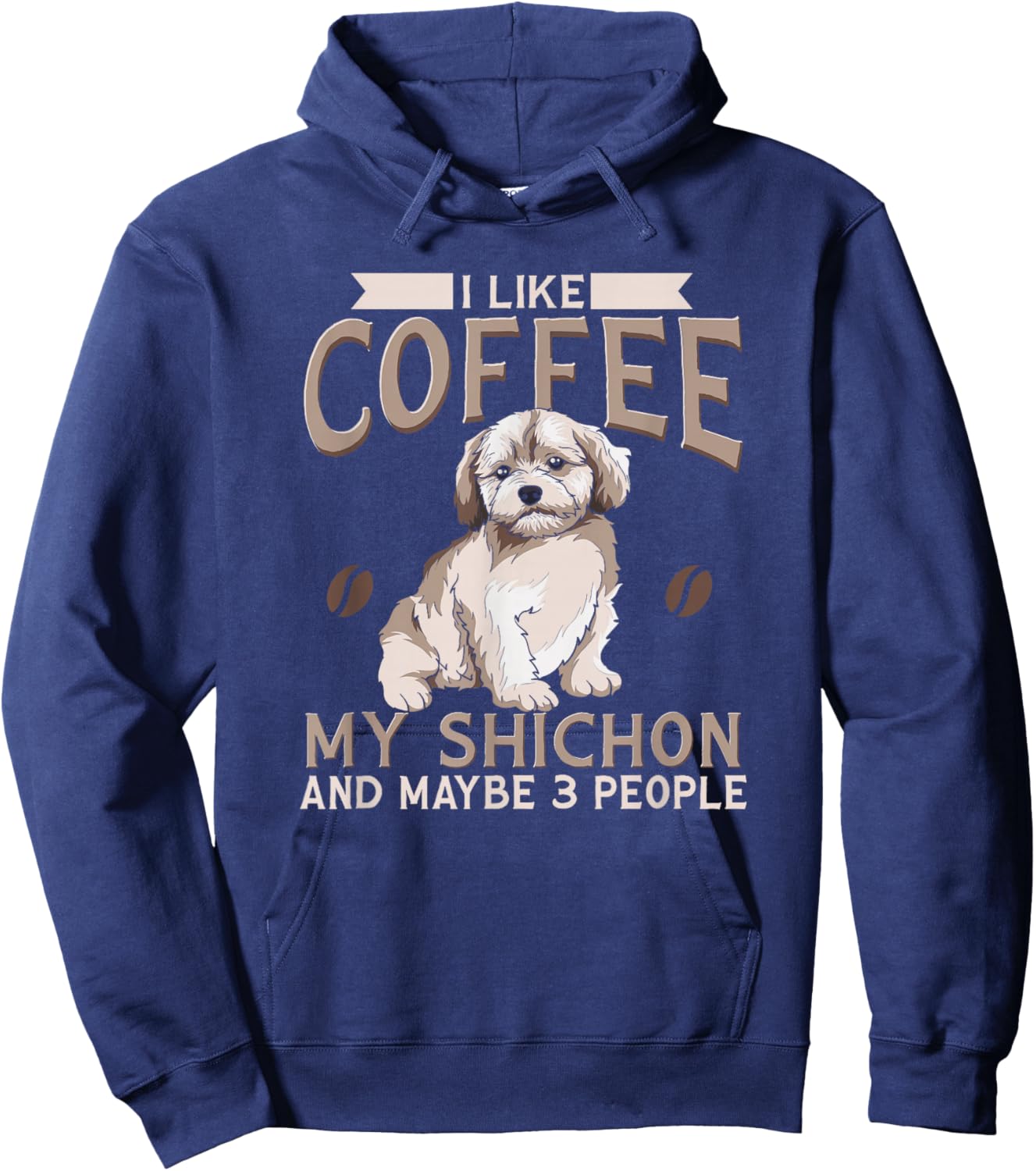 Shichon dog I Like Coffee My Shichon And Maybe 3 People Hoodie - Hoodie | Navy