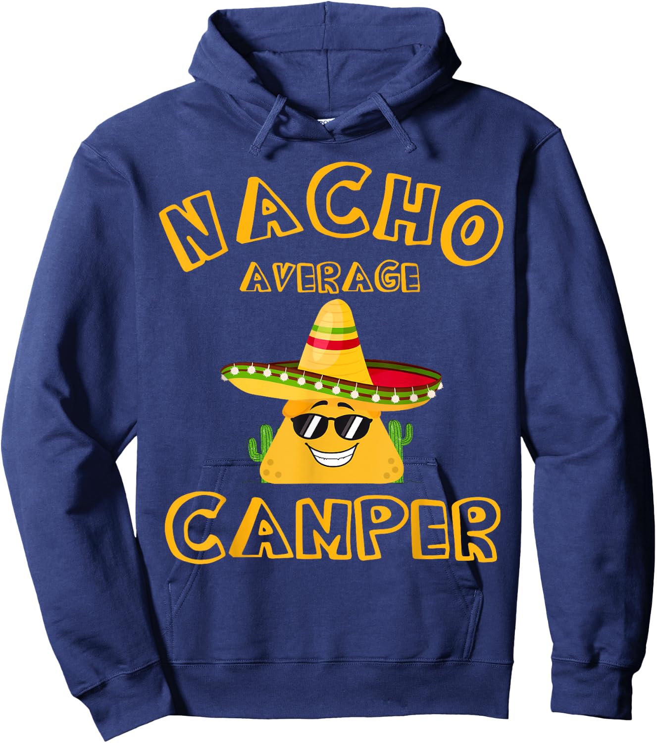 Nacho Average Camper Meme Saying Mexican Fiesta Cactus Hoodie - Hoodie | Navy