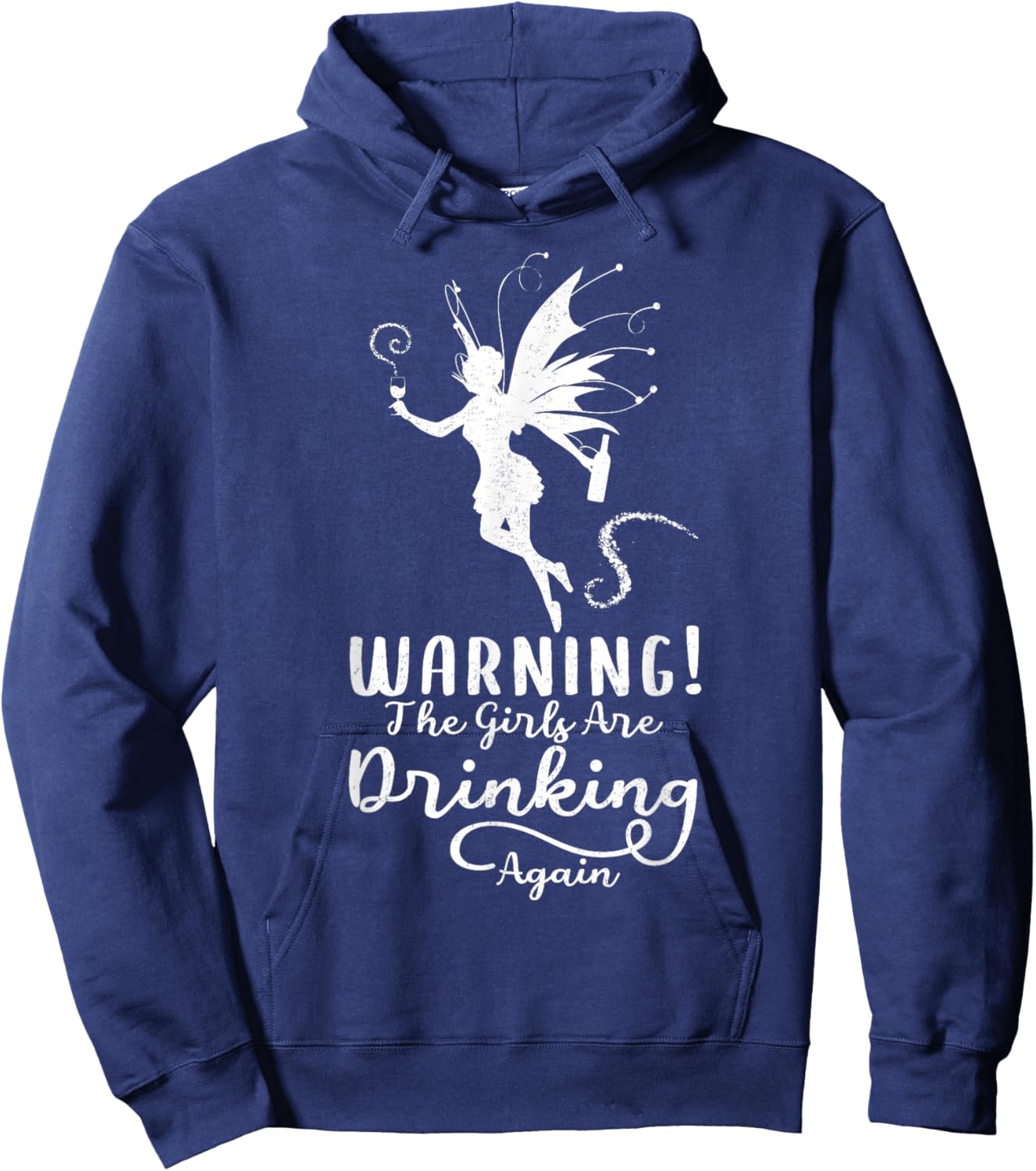 Warning The Girls Are Drinking Again Drinkerbell Funny Drunk Hoodie - Hoodie | Navy