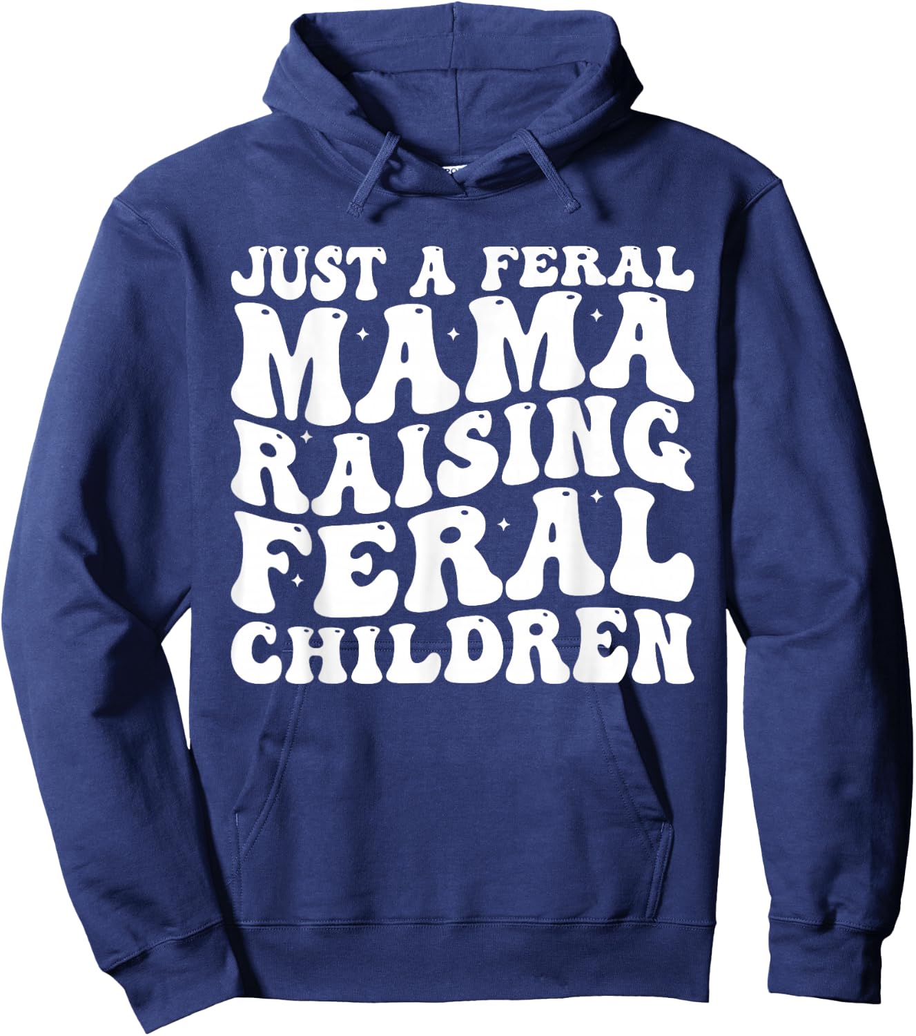 Just a Feral Mama Raising Feral Children Humorous Quotes Hoodie - Hoodie | Navy