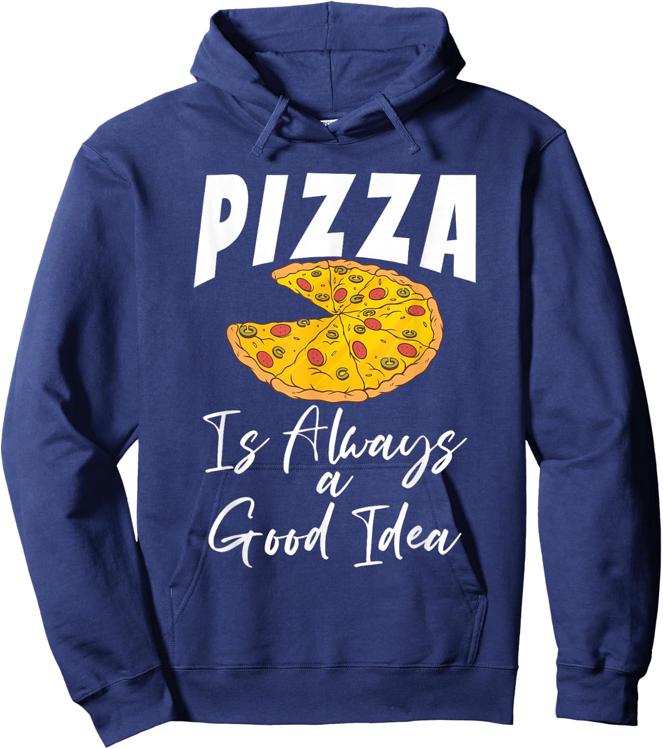 Pizza is always a good Idea Snack Pizzalove Pizza Hoodie - Hoodie | Navy