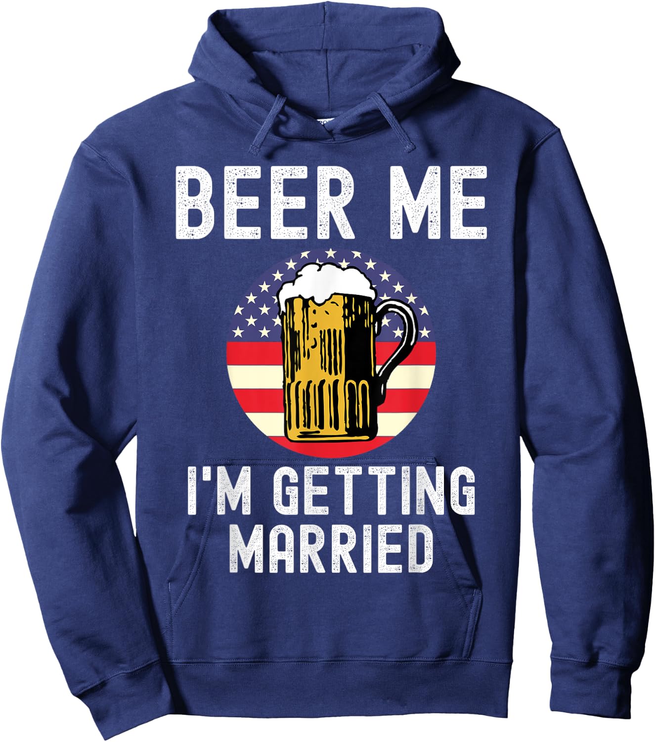 Beer Me I'm Getting Married Groom Groomsmen USA Patriot Hoodie - Hoodie | Navy