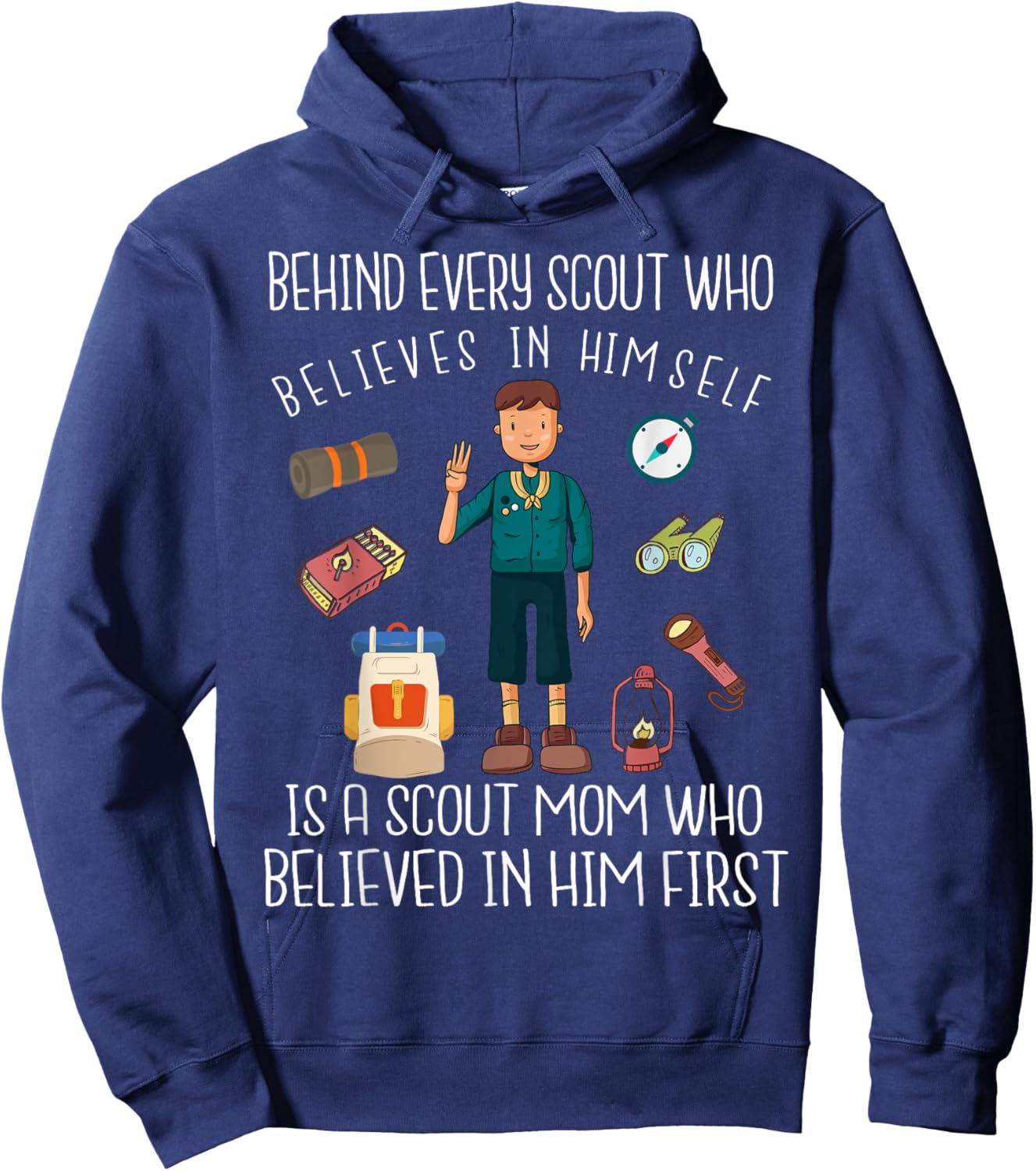 Behind Every Scout Who Believes in Himself is A Scout Mom Hoodie - Hoodie | Navy