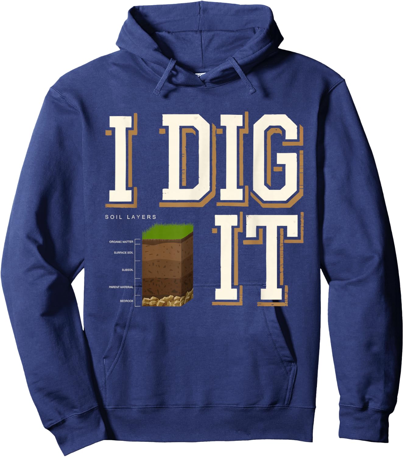 Soil Layers Soil Scientist Dig It Funny Soil Science Hoodie - Hoodie | Navy