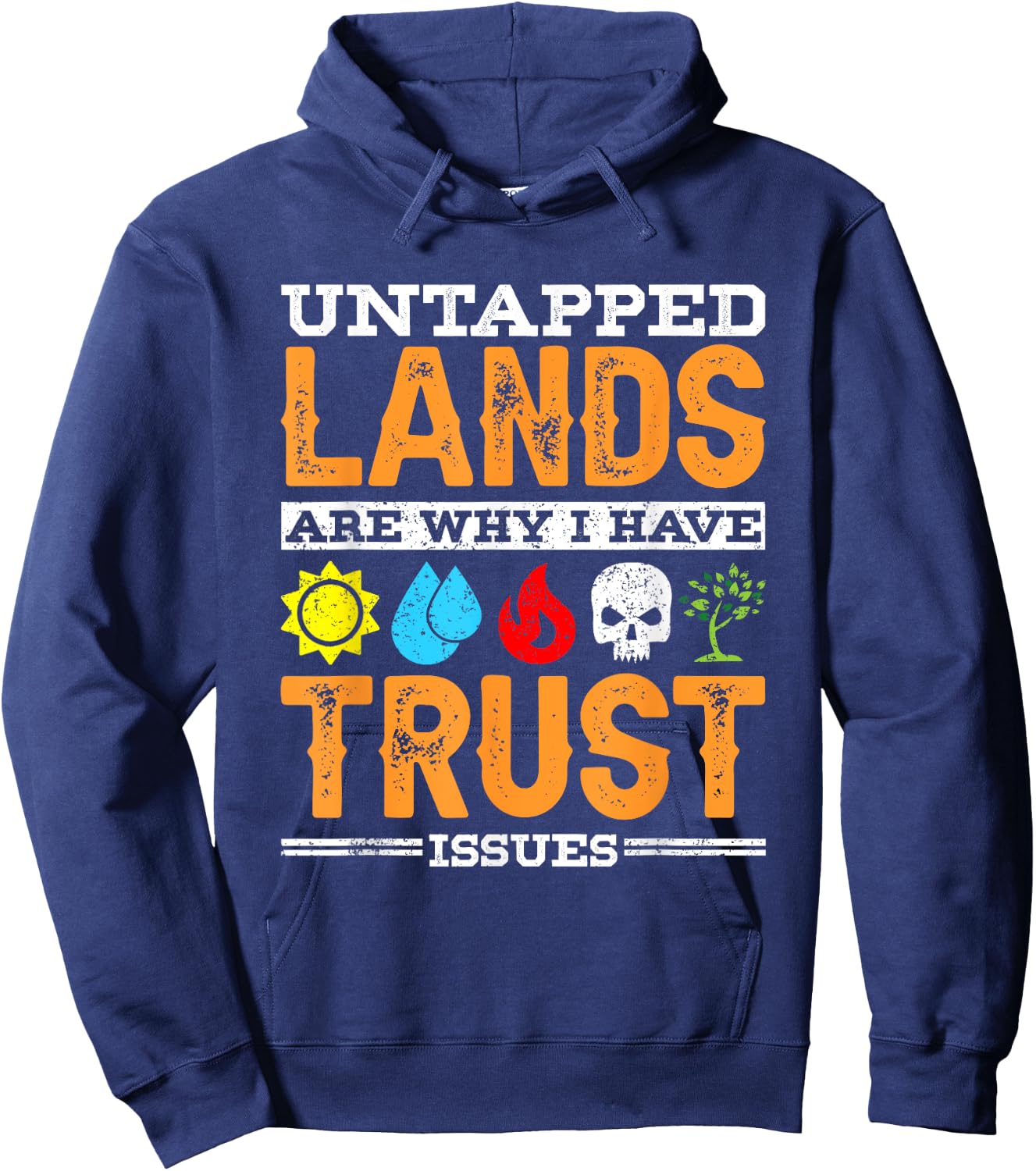 Untapped Lands Trust Issues Funny Magic Geek TCG Hoodie - Hoodie | Navy