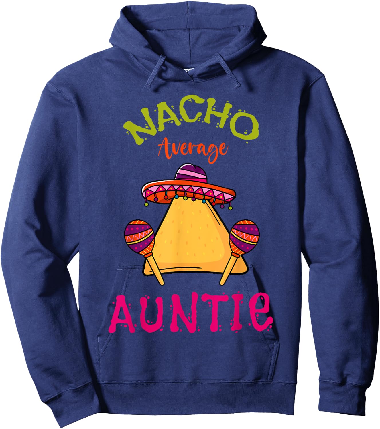 Nacho Average Auntie Mexican Cinco de Mayo Aunt Fiesta Hoodie - Hoodie | Navy