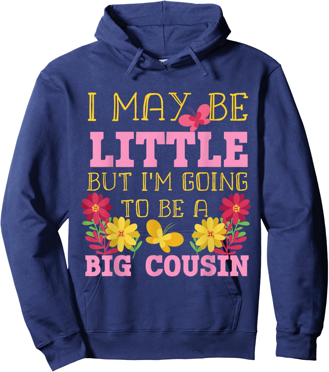I May Be Little But I'm Going To Be A Big Cousin Hoodie - Hoodie | Navy