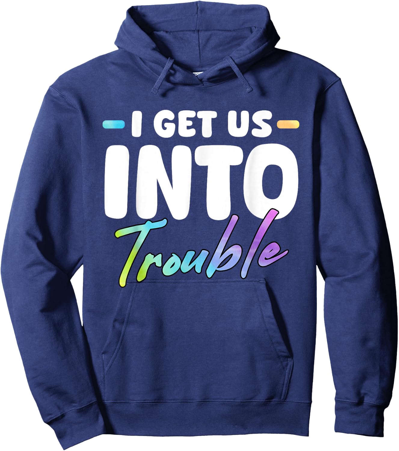 I Get Us Into Out Of Trouble Set Funny Matching BFF Friends Hoodie - Hoodie | Navy