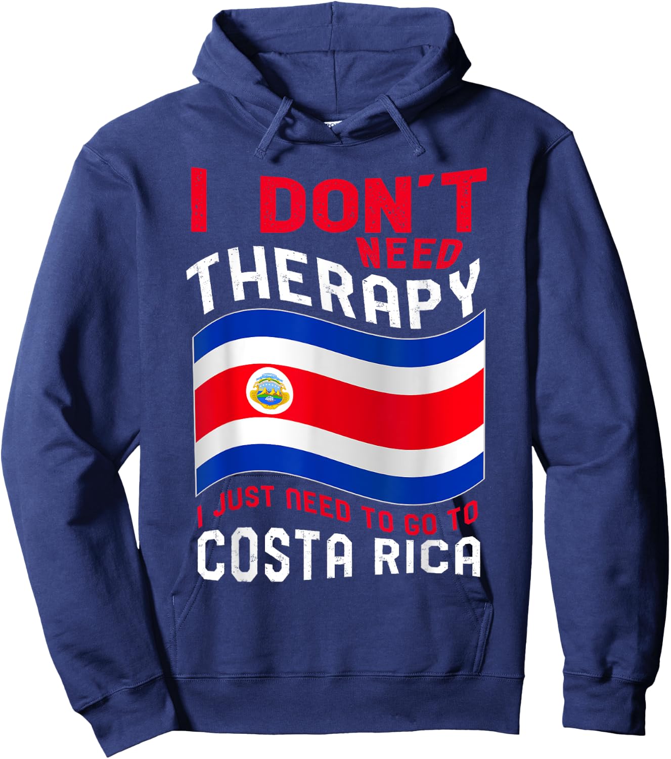 I Don't Need Therapy I Just Need To Go To Costa Rica Hoodie - Hoodie | Navy