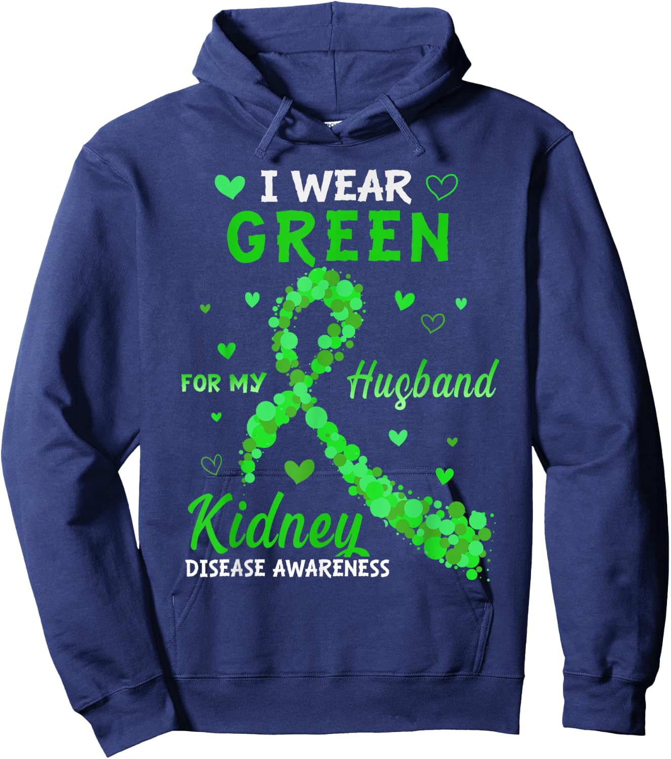 I Wear Green For My Husband Kidney Disease Awareness Gifts Hoodie - Hoodie | Navy