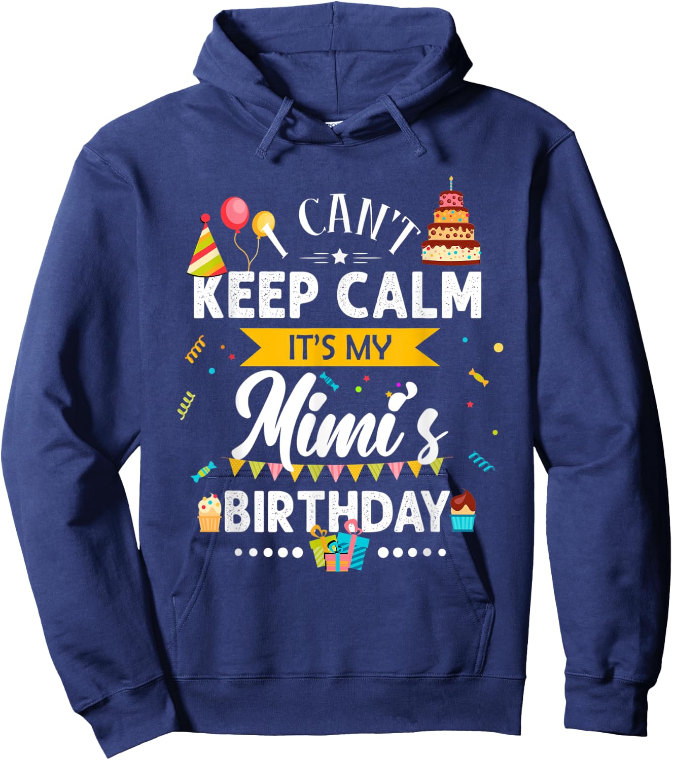 I Can't Keep Calm It's My Mimi's Birthday Family Gift Hoodie - Hoodie | Navy