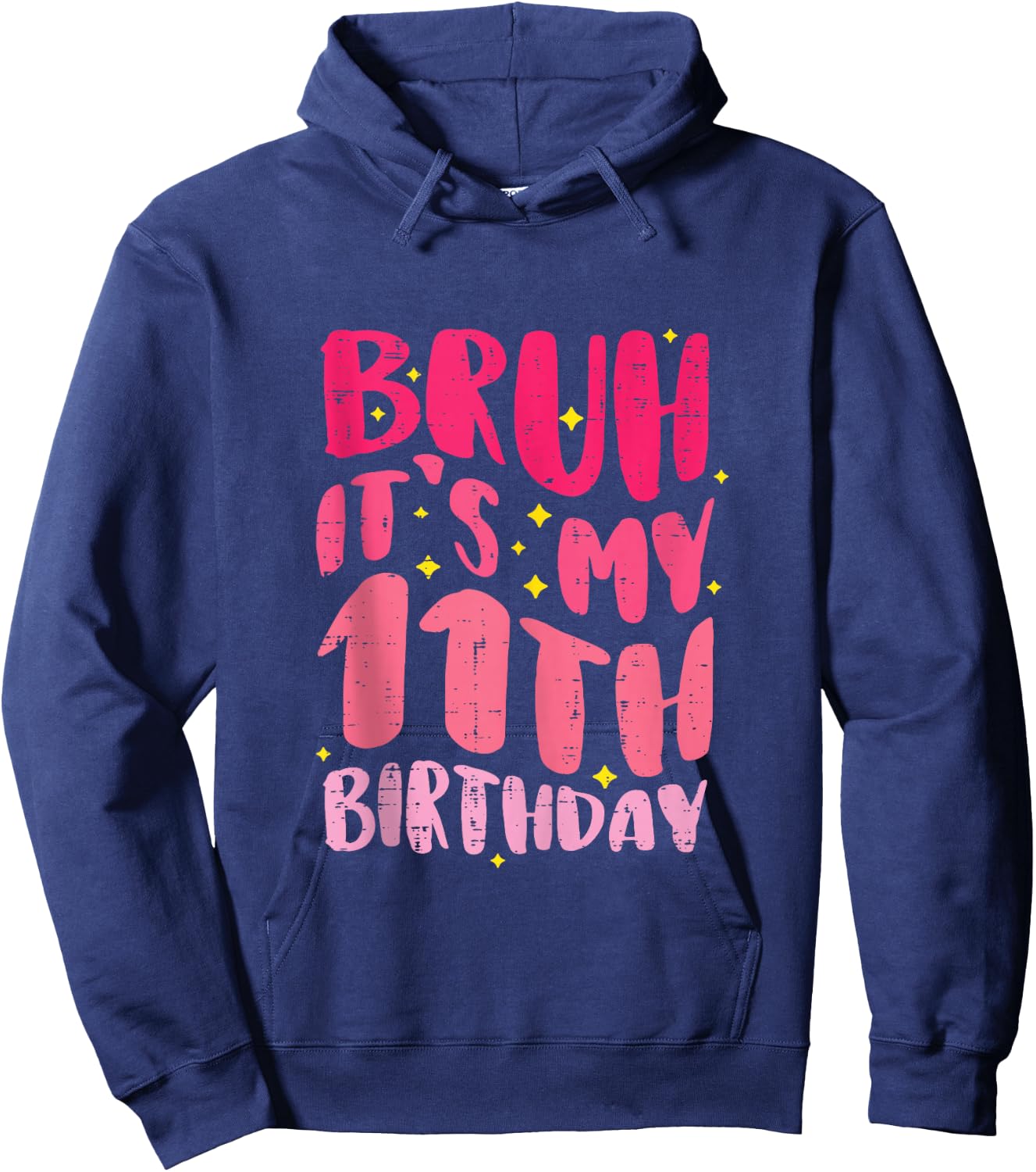 Bruh Its My 11th Birthday Pink 11 Year Old Bday Groovy Girls Hoodie - Hoodie | Navy