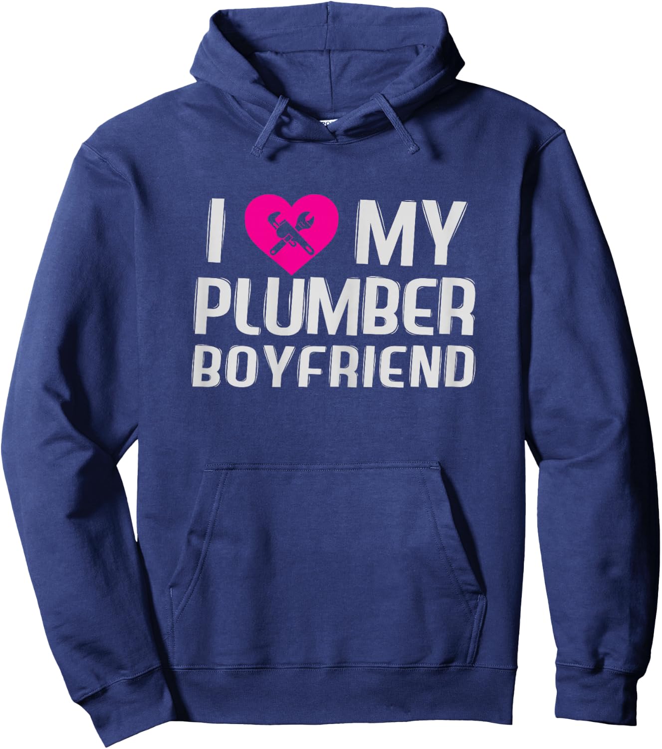 Funny I Love My Plumber Boyfriend Gift Wife Hoodie - Hoodie | Navy