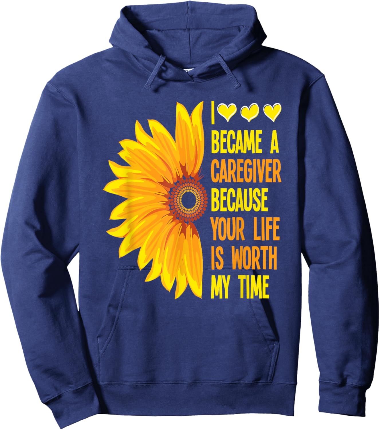 I Became Caregiver Because Your Life Is Worth Time Caregiver Hoodie - Hoodie | Navy