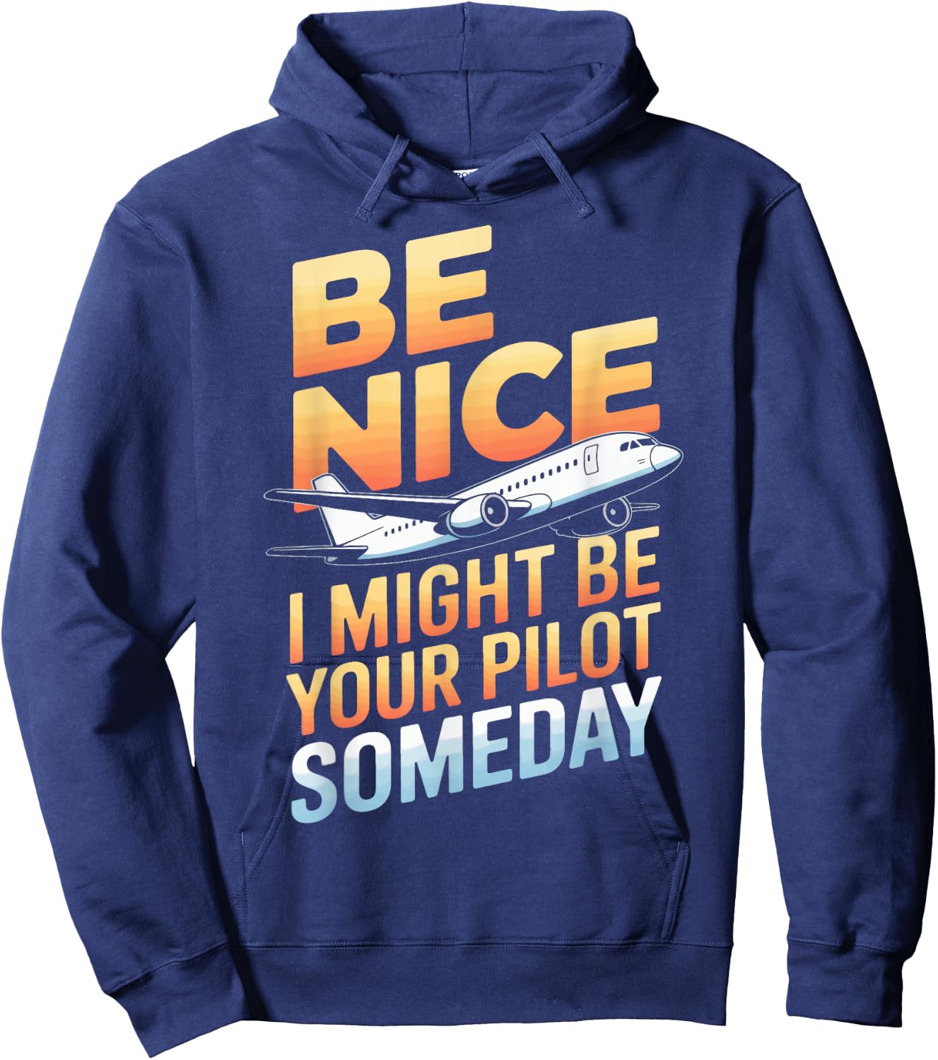 Be Nice I Might Be Your Pilot Hoodie - Hoodie | Navy