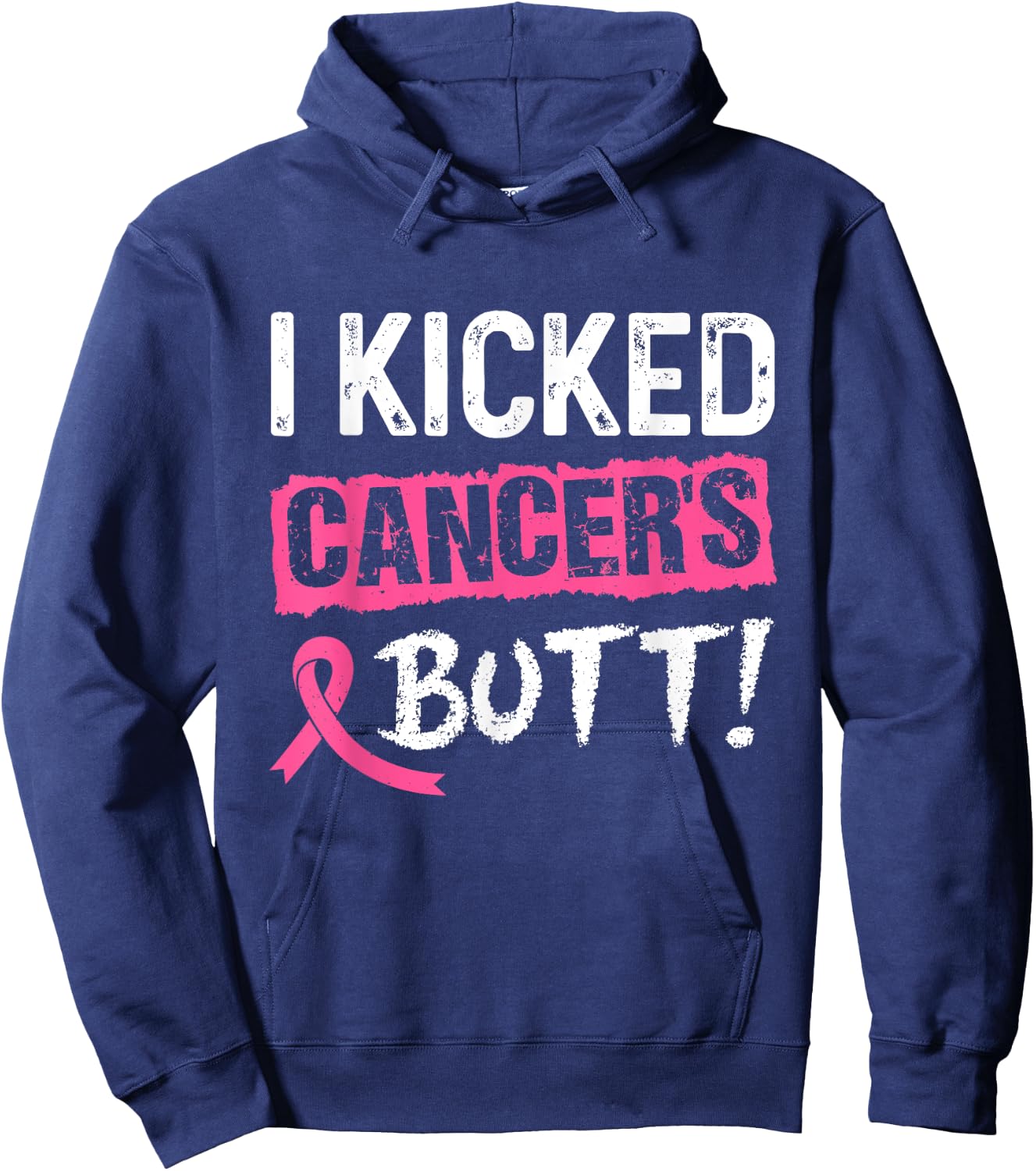 I Kicked Cancer's Butt Pink Ribbon Breast Cancer Awareness Hoodie - Hoodie | Navy